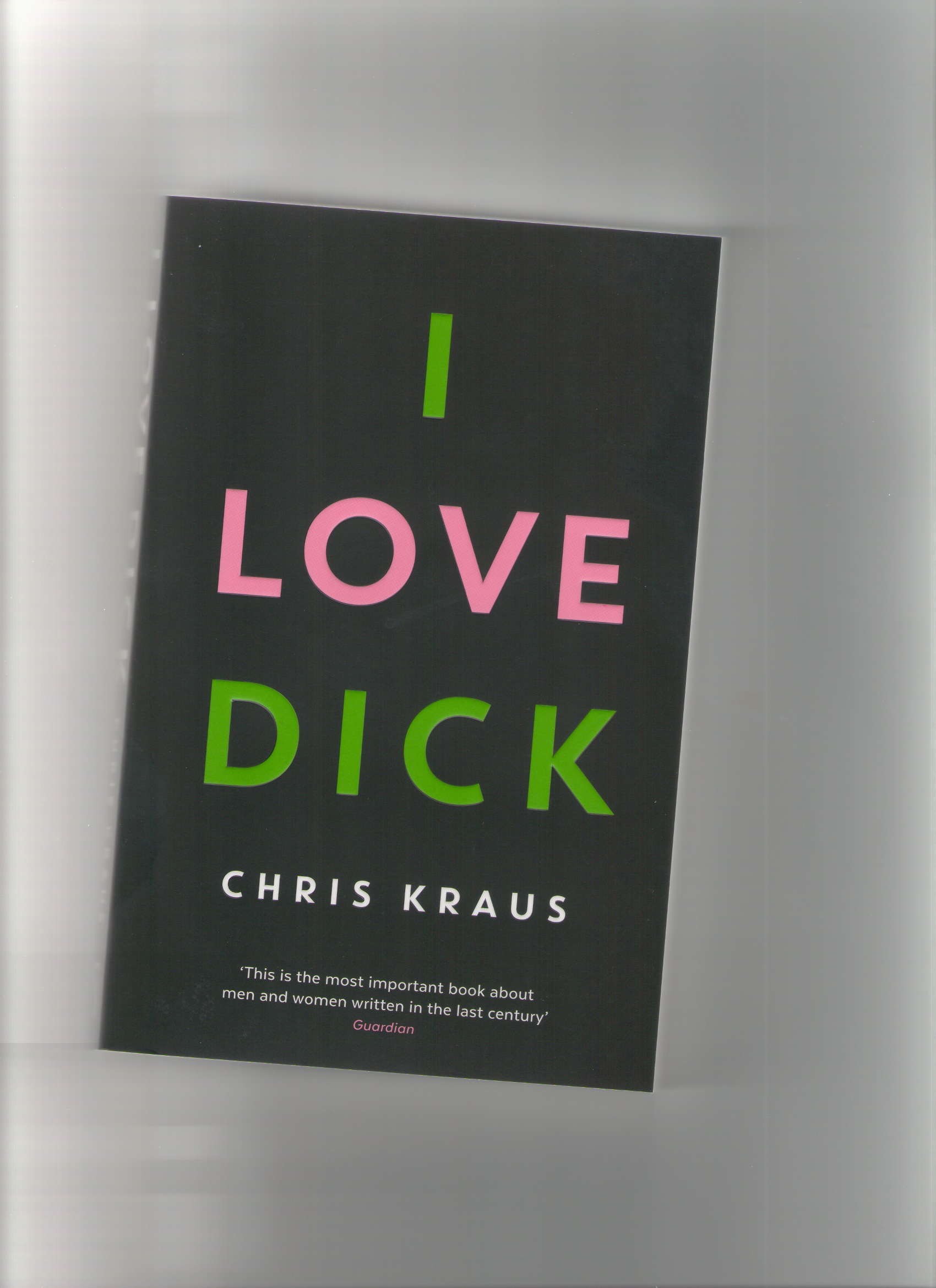 KRAUS, Chris - I Love Dick (paperback)