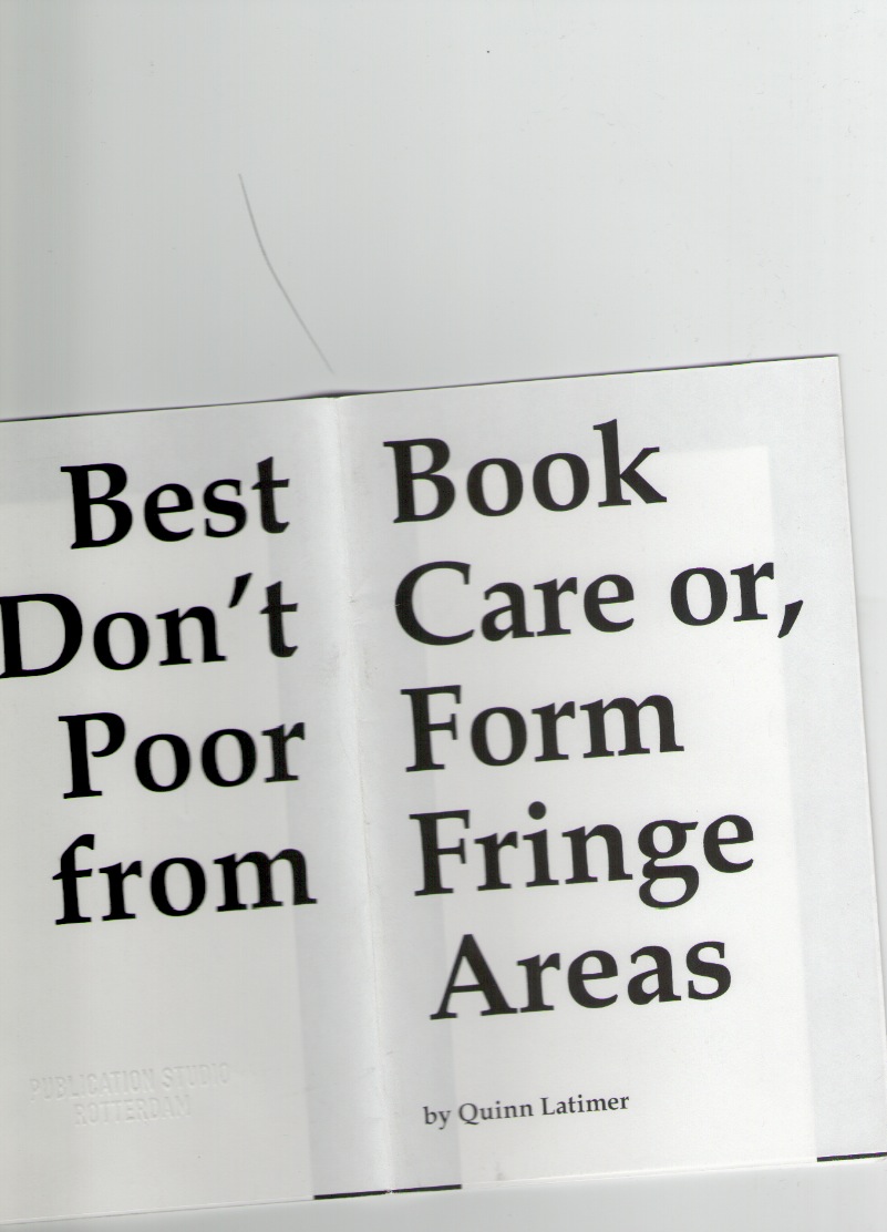 LATIMER, Quinn - Best Book Don’t Care or, Poor Form from Fringe Areas