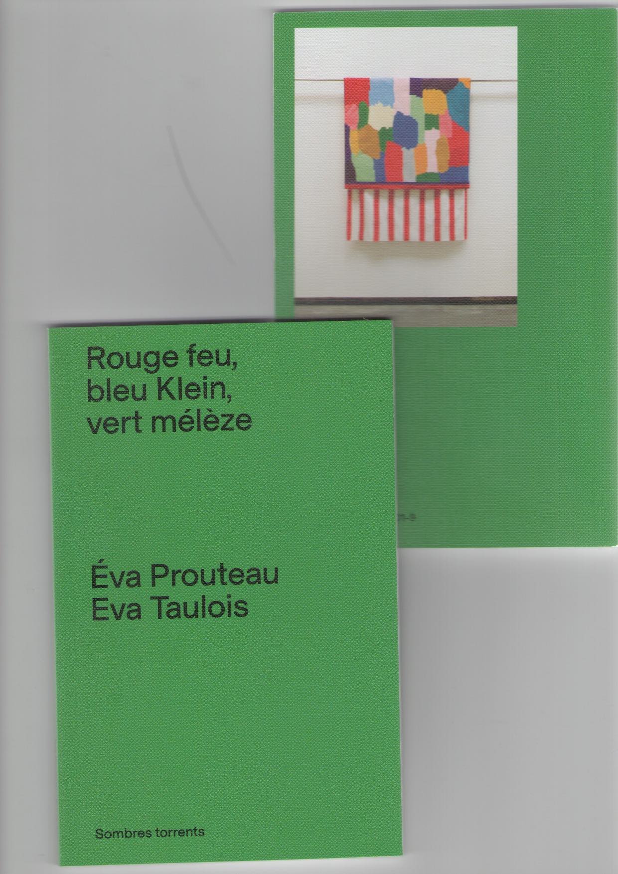 TAULOIS, Eva - Rouge feu, bleu Klein, vert mélèze