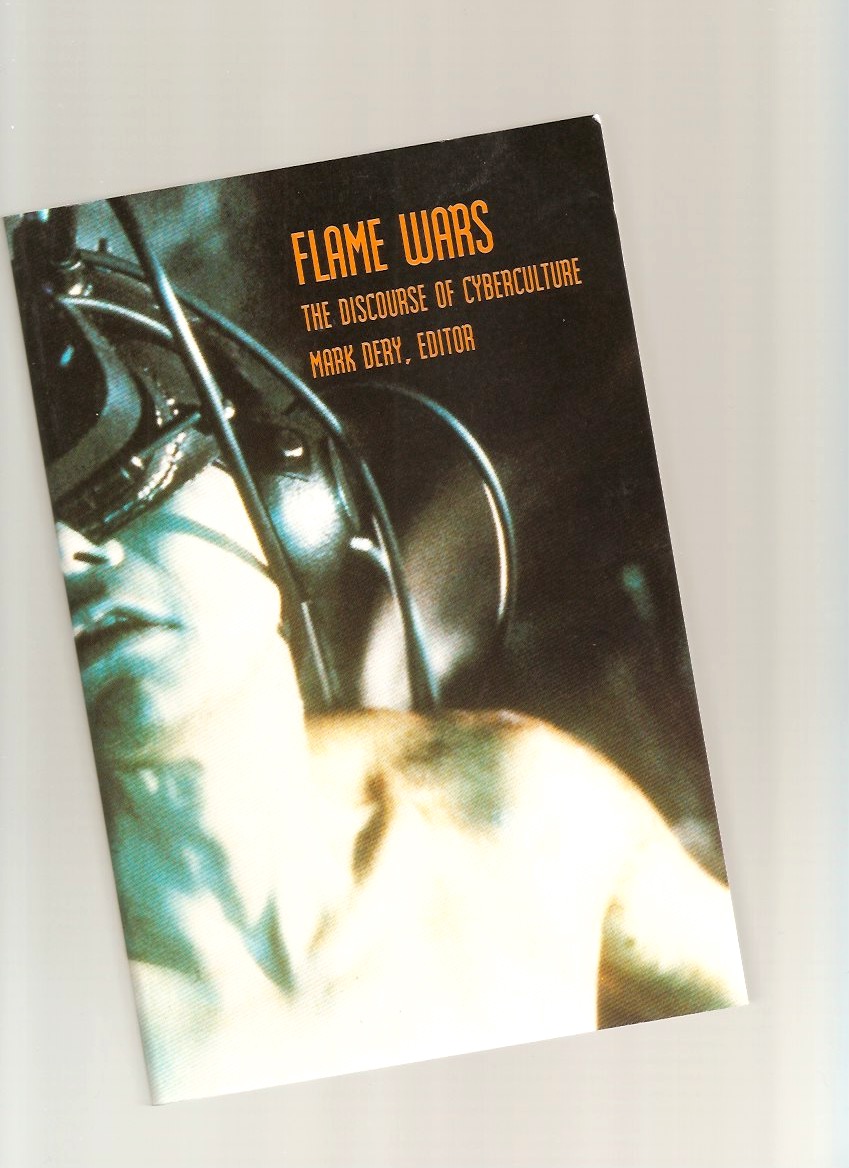 DERY, Mark (ed.) - Flame Wars: The Discourse of Cyberculture