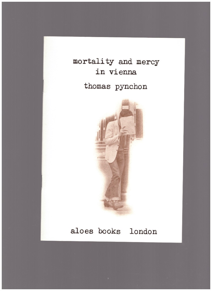 PYNCHON, Thomas - mortality and mercy in vienna