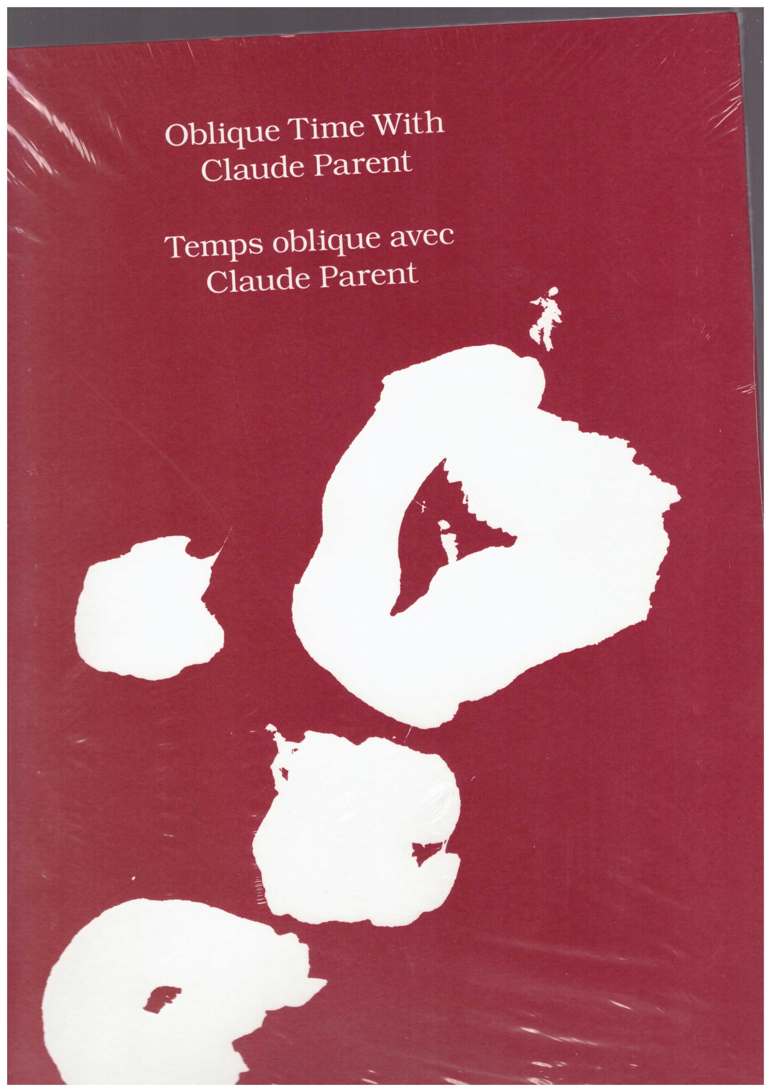 ELDAHAB, Mai Abu; SEROR, Benjamin (eds.) - Oblique Time With Claude Parent