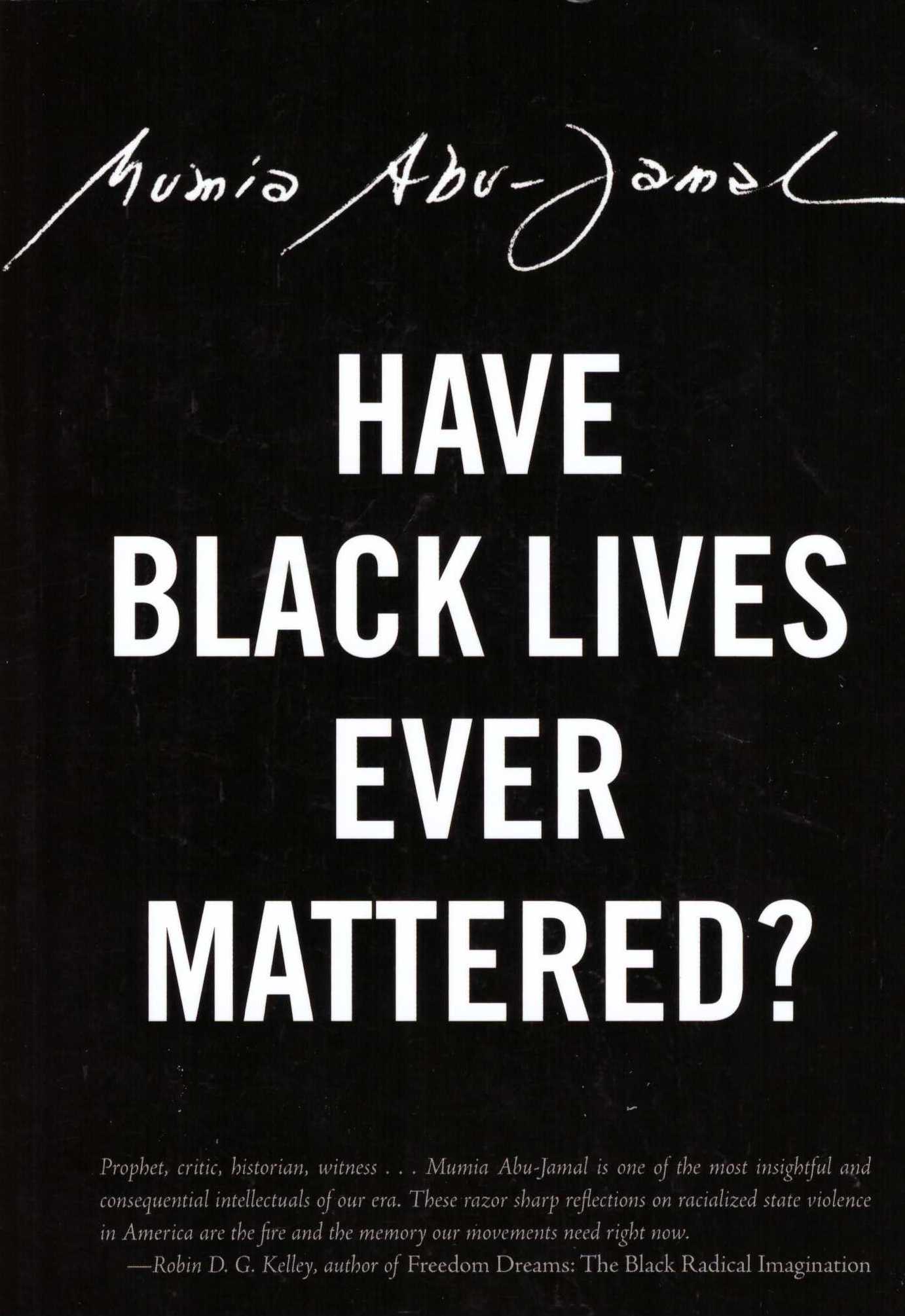 ABU-JAMAL, Mumia - Have Black Lives Ever Mattered?