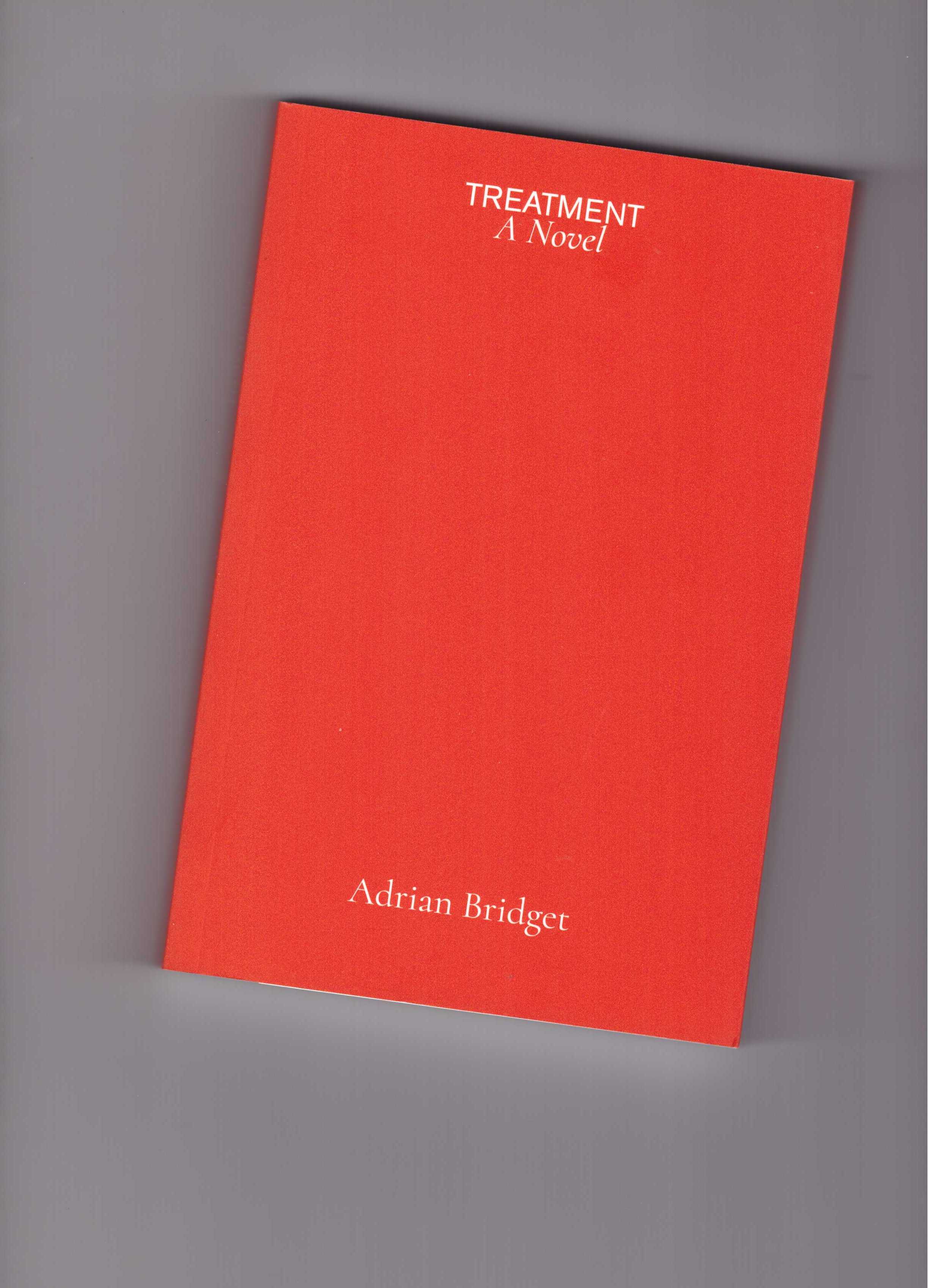 BRIDGET, Adrian - Treatment. A Novel