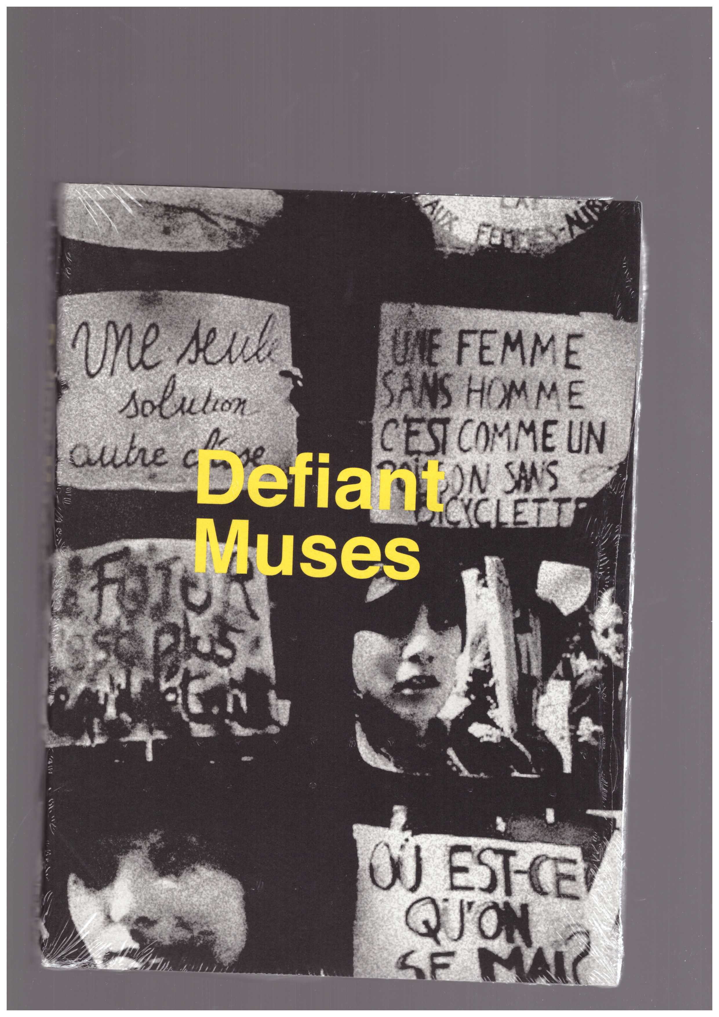 PETRESIN-BACHELEZ, Natasa; ZAPPERI, Giovanna (eds.) - Defiant Muses