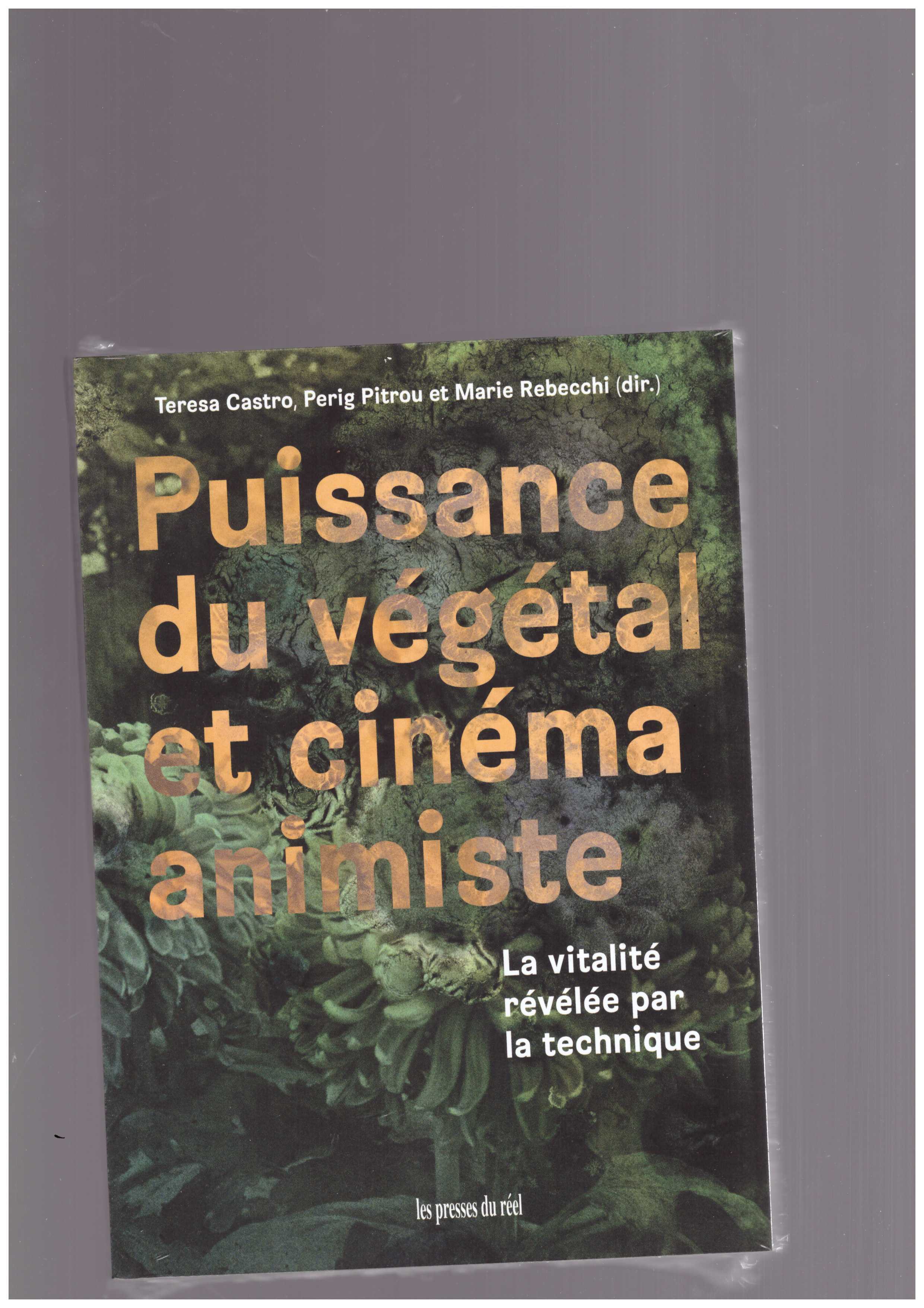 CASTRO, Teresa; PITROU, Perig; REBECCHI, Marie (eds.) - Puissance du végétal et cinéma animiste