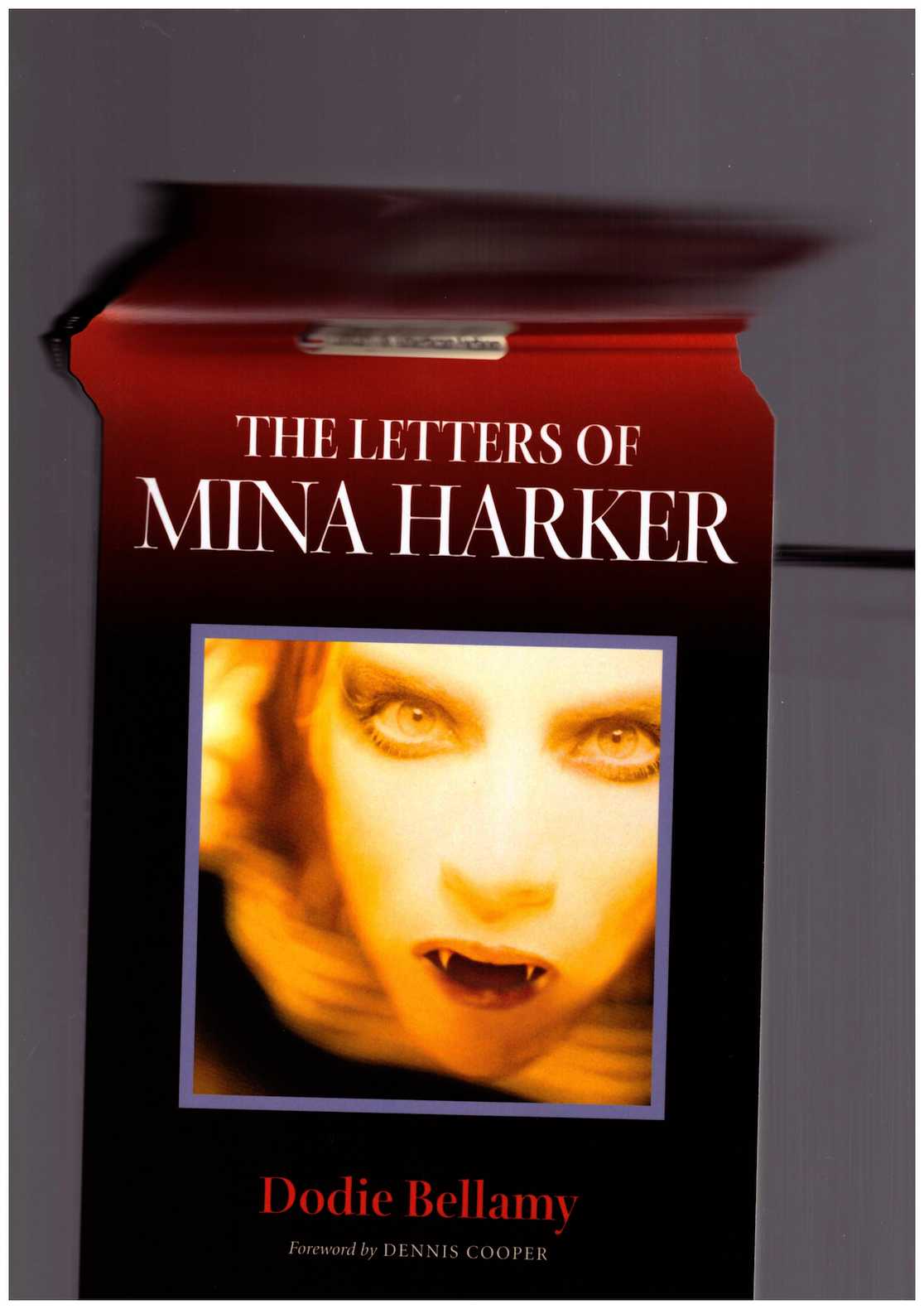 BELLAMY, Dodie - The Letters of Mina Harker