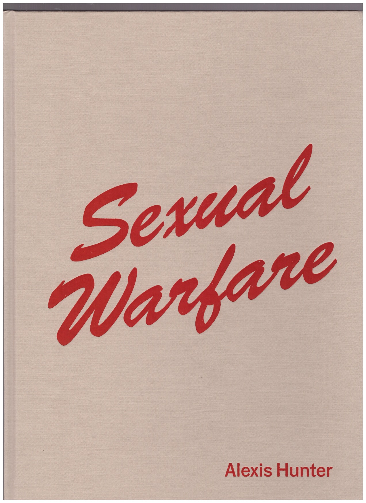 HUNTER, Alexis; McCRORY, Sarah (ed.); HOARE, Natasha (ed.) - Sexual Warfare