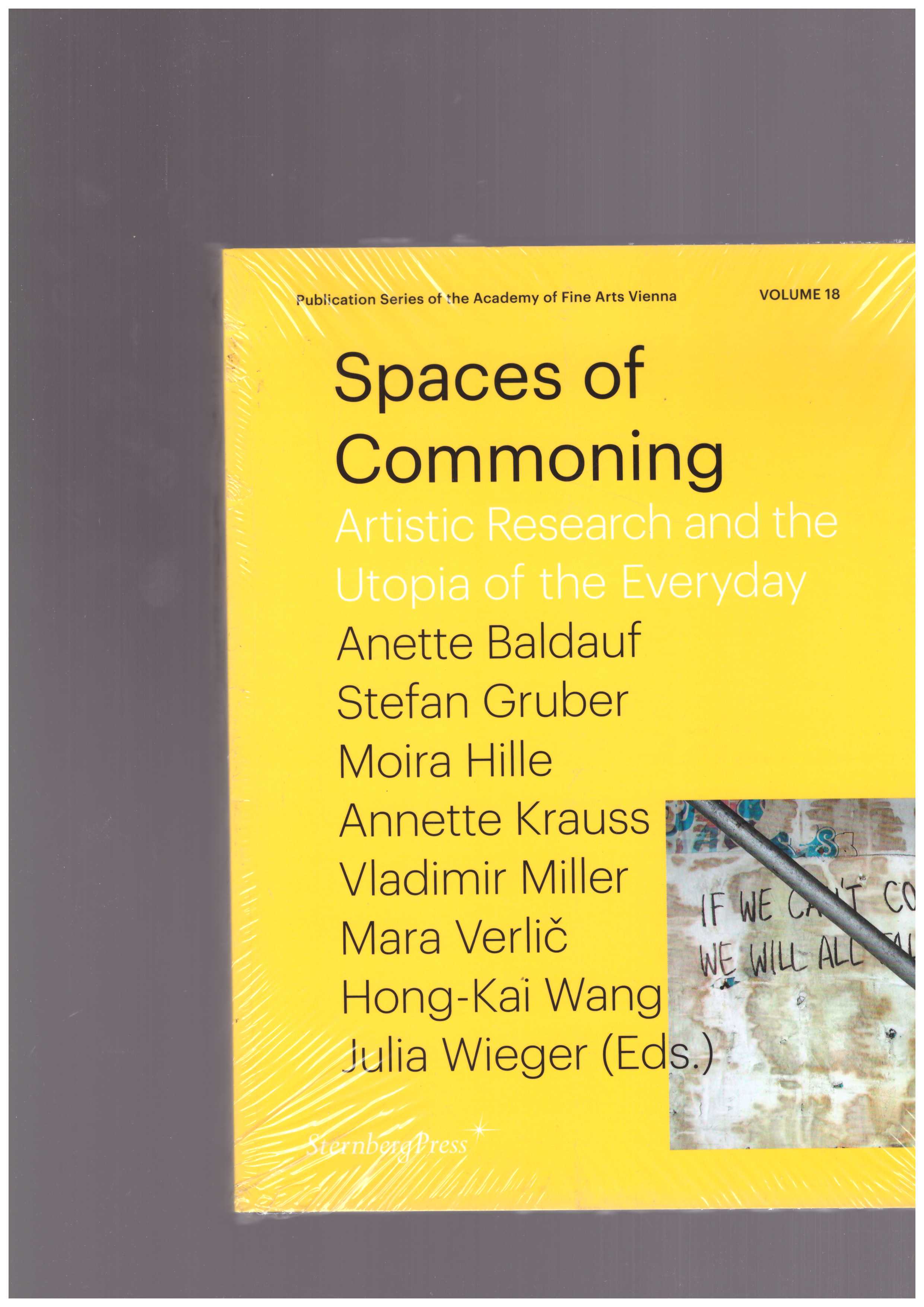 BALDAUF, Anette; GRUBER, Stefan; HILLE, Moira; KRAUSS, Annette; MILLER, Vladimir; VERLIČ, Mara; WANG, Hong-Kai; WIEGER, Julia (eds.) - Spaces of Commoning