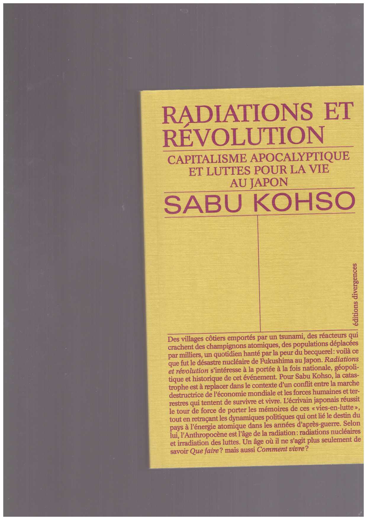 KOHSO, Sabu - Radiations et révolution