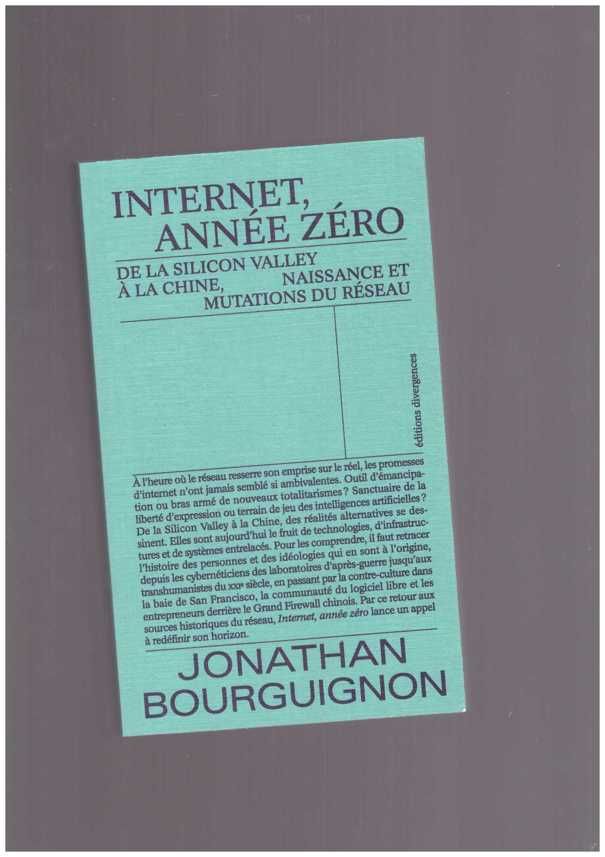 BOURGUIGNON, Jonathan - Internet, année zéro
