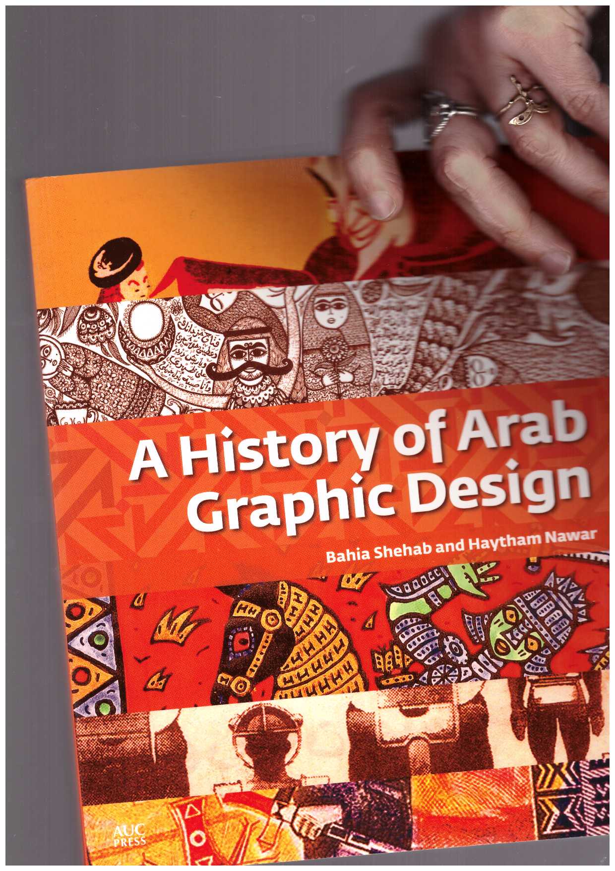 SHEHAB, Bahia; NAWAR, Haytham - A History of Arab Graphic Design