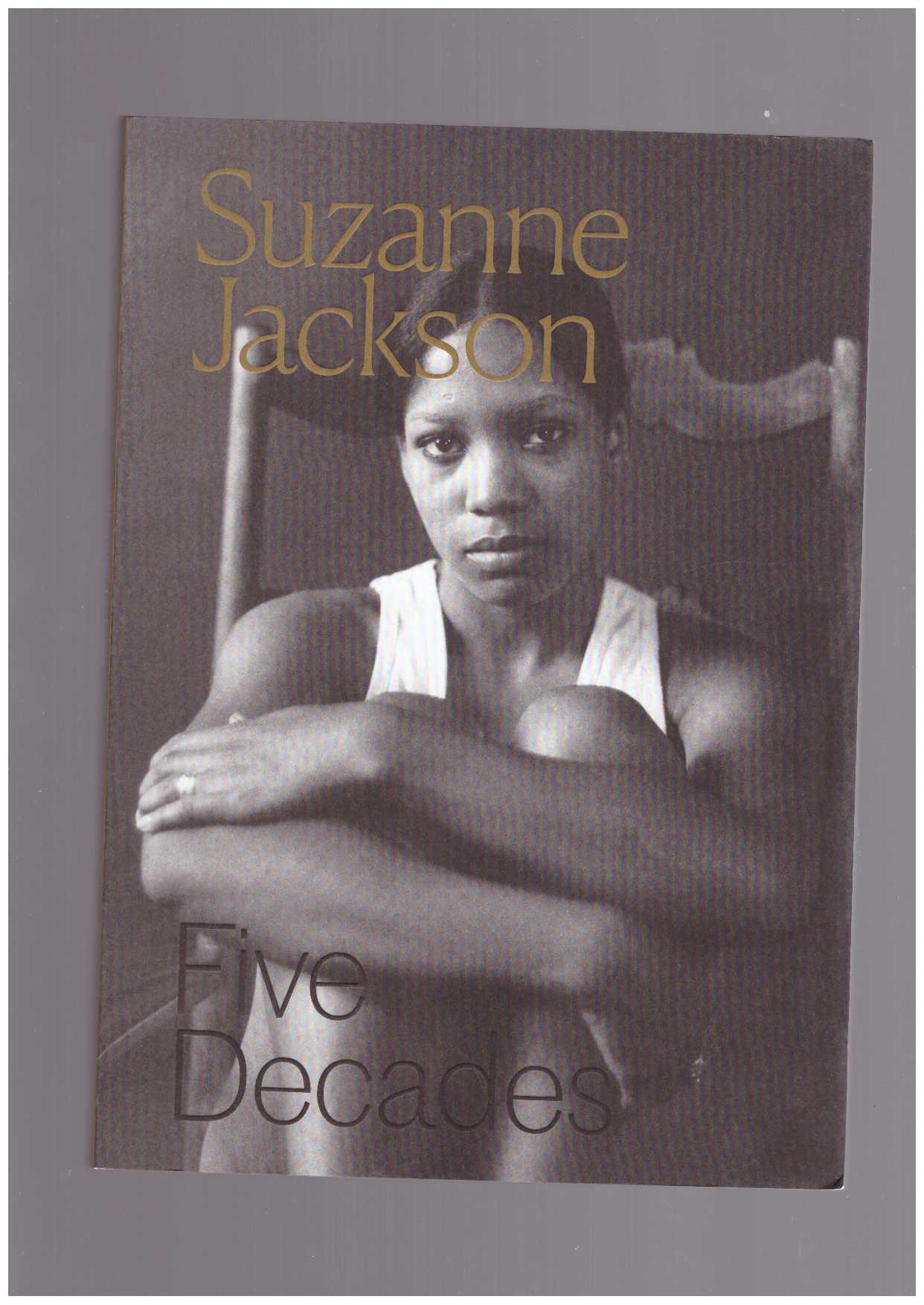 JACKSON, Suzanne; REESE, Rachel (ed.) - Suzanne Jackson. Five Decades