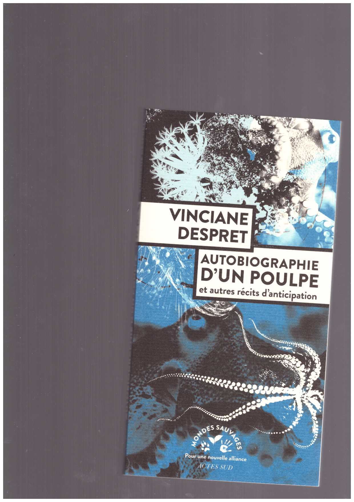 DESPRET, Vinciane - Autobiographie d’un poulpe