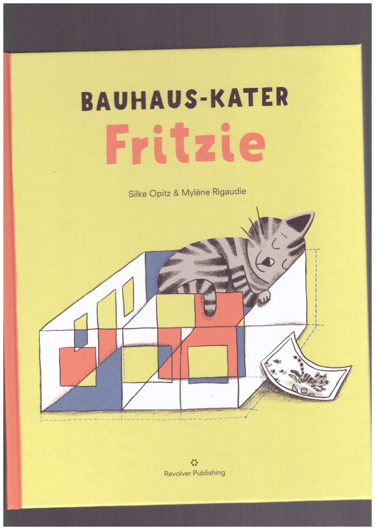  OPITZ, Silke; RIGAUDIE, Mylène  - Bauhaus-Kater Fritzie