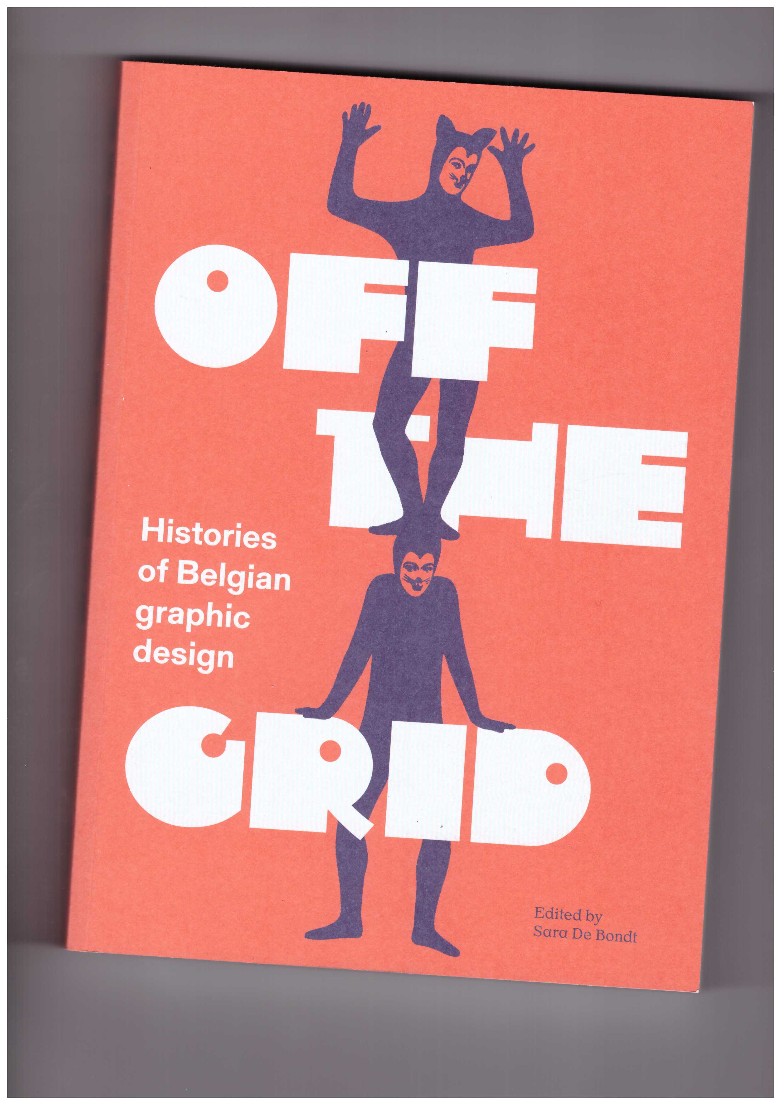 DE BONDT, Sara (ed.) - Off the Grid. Histories of Belgian graphic design