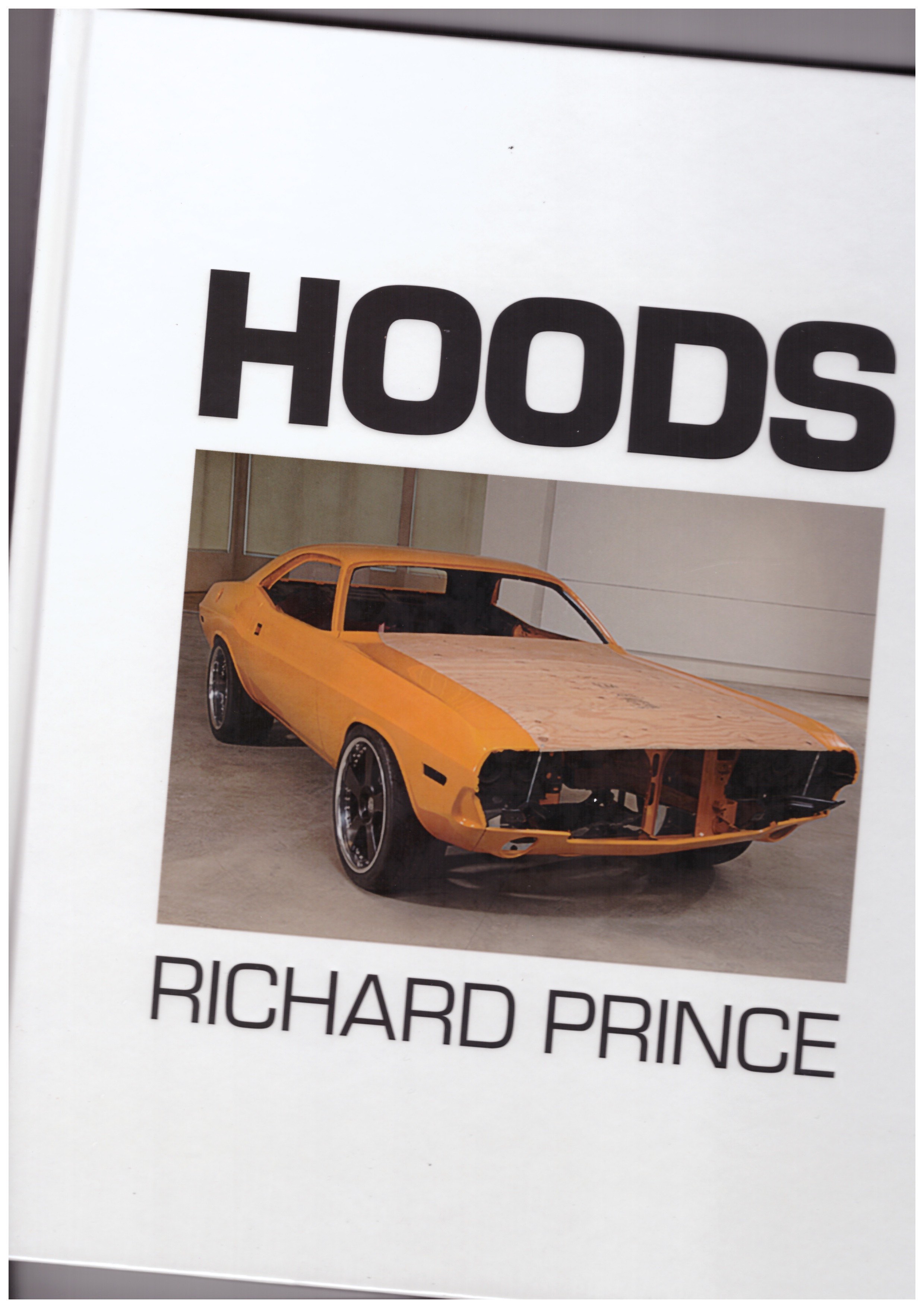 PRINCE, Richard - Richard Prince. Hoods 1988-2013