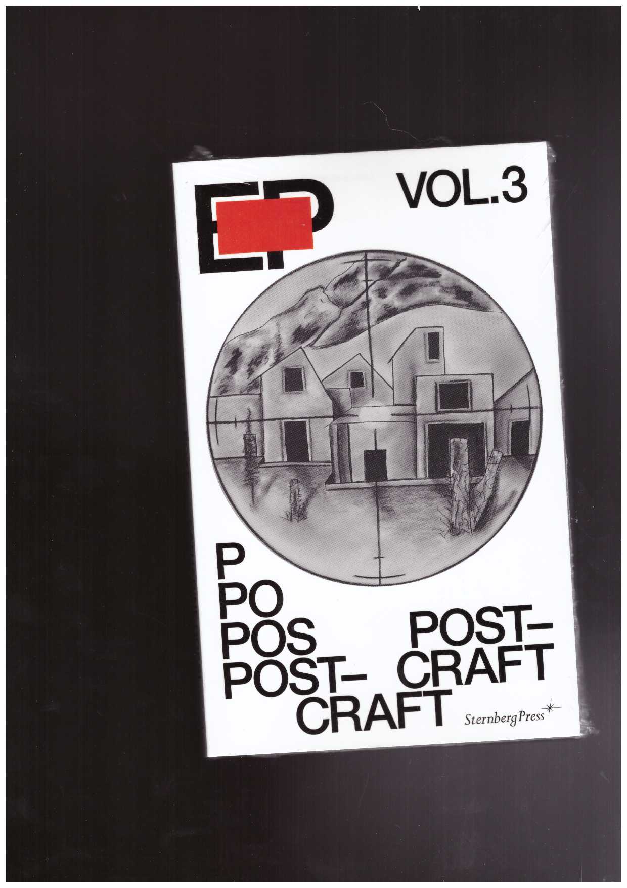 COLES, Alex; ROSSI, Catharine (eds.) - EP Vol. 3 – Post-Craft