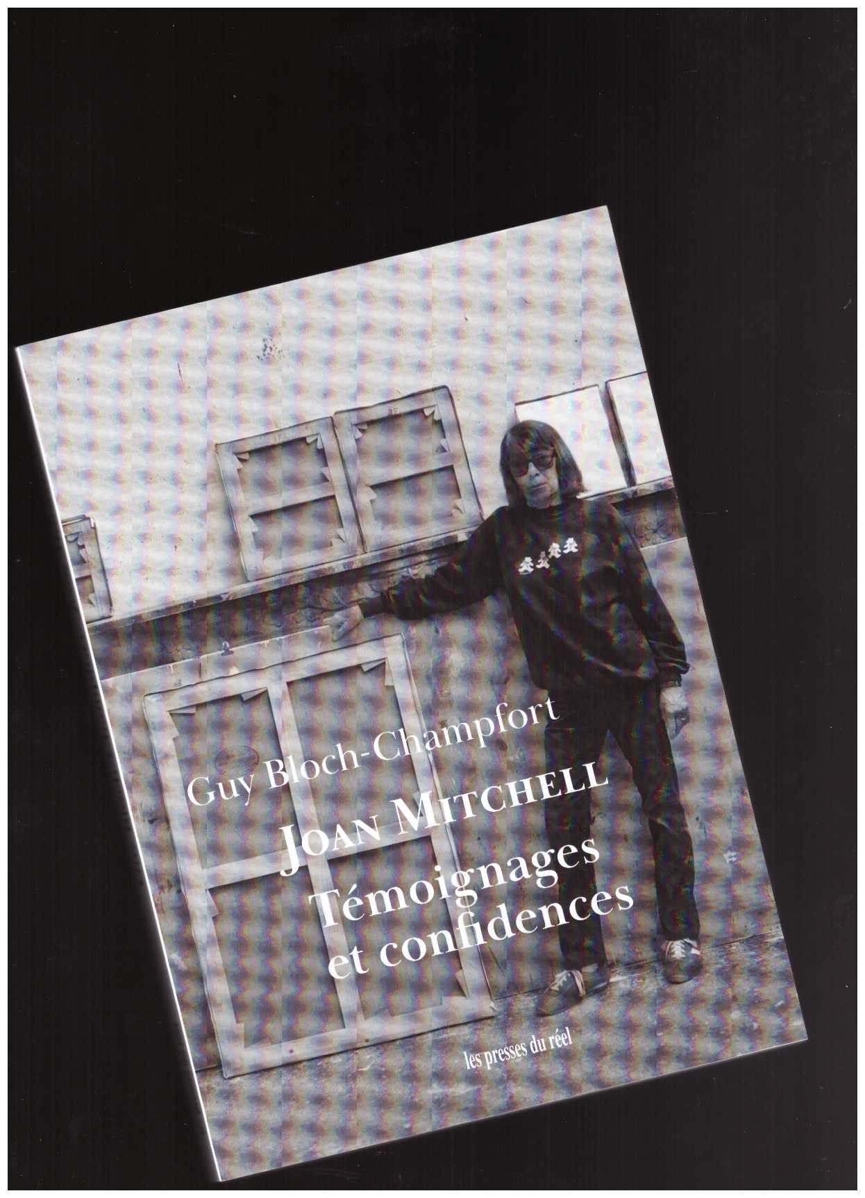 BLOCH-CHAMPFORT, Guy (ed.); MITCHELL, Joan - Joan Mitchell. Témoignages et confidences