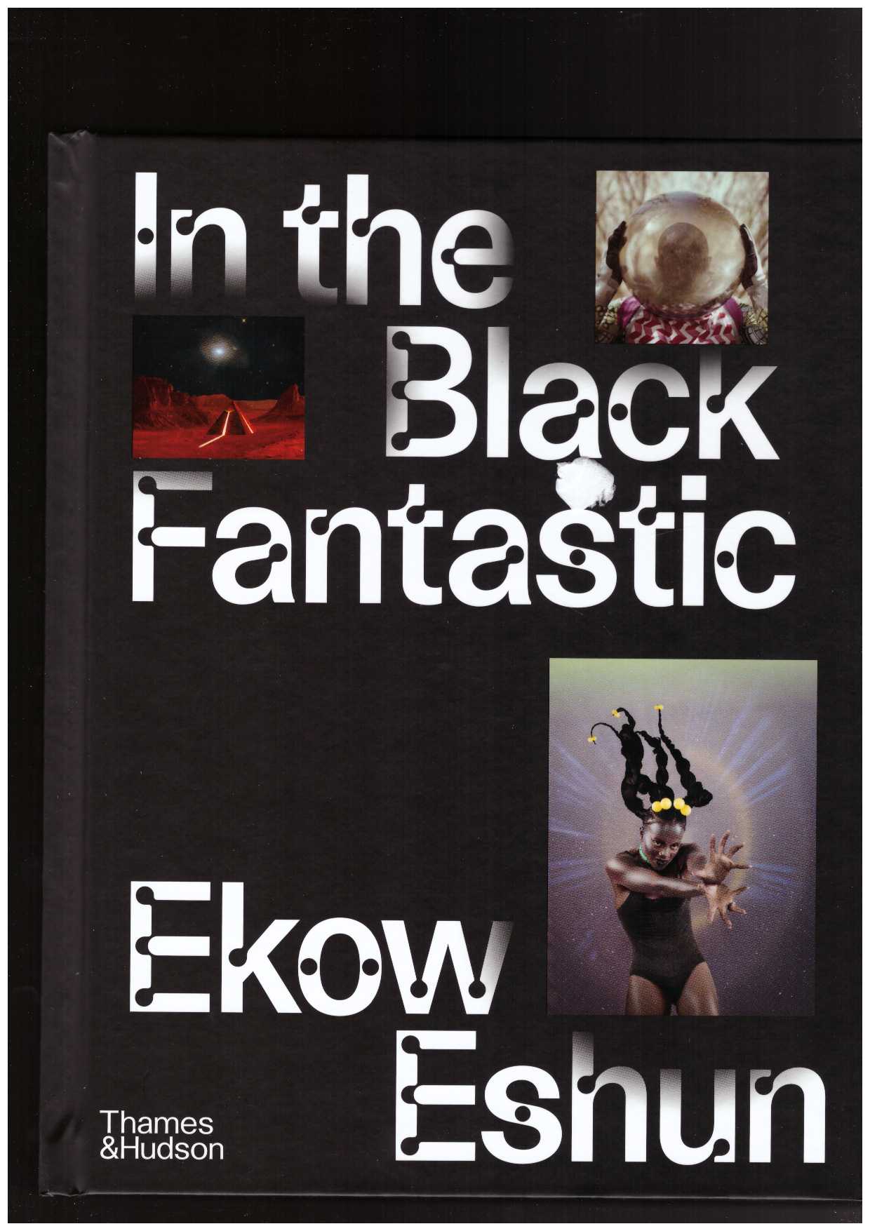ESHUN, Ekow (ed) - In the Black Fantastic