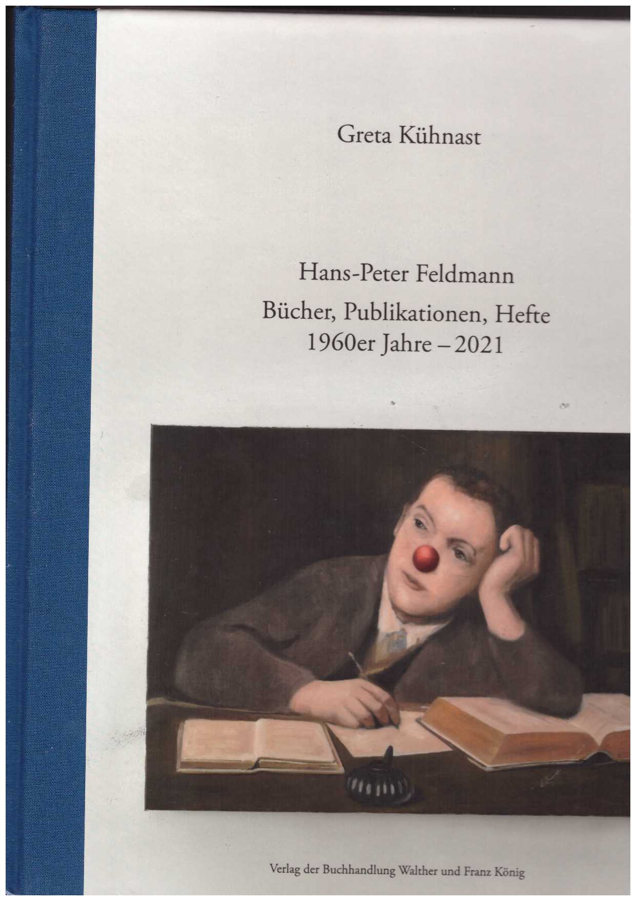 KÜHNAST, Greta - Hans-Peter Feldmann.  Bücher, Publikationen, Hefte 1960er jahre - 2021