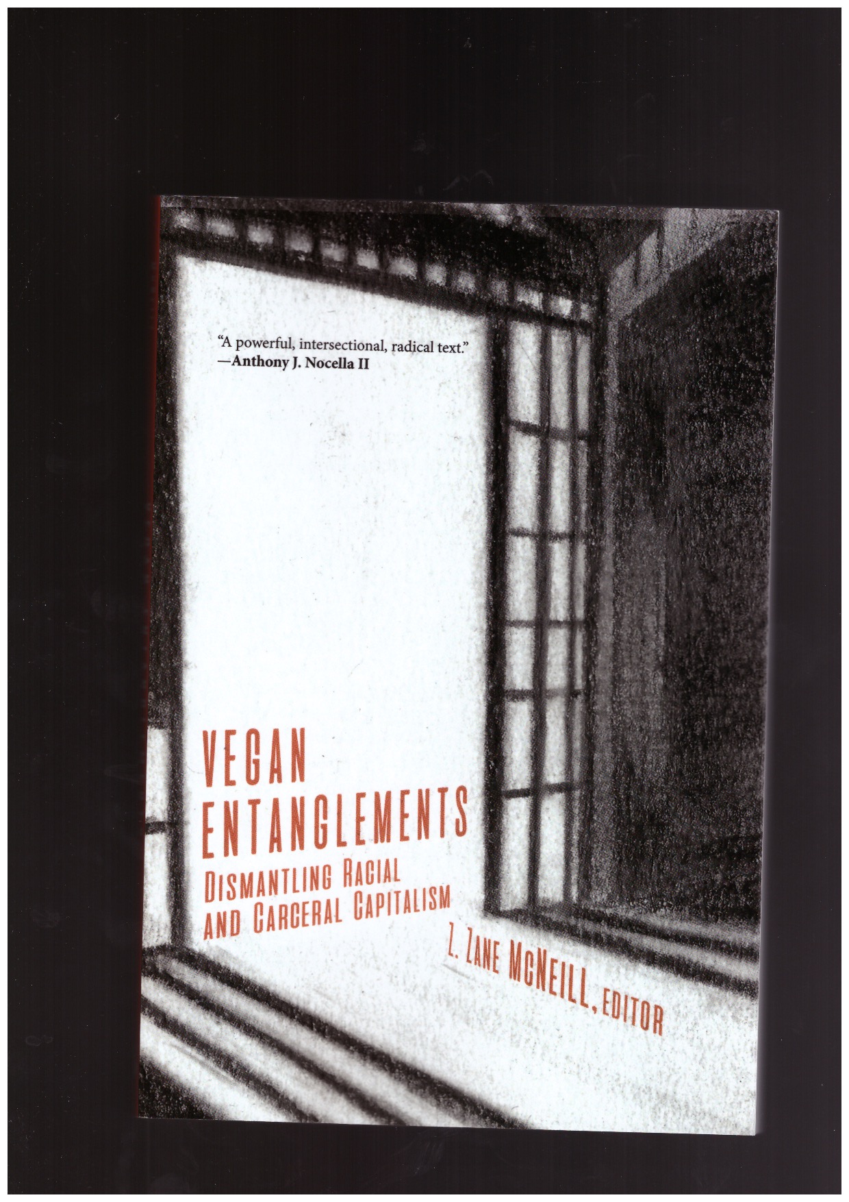MCNEILL, Z. Zane (ed) - Vegan Entanglements: Dismantling Racial and Carceral Capitalism