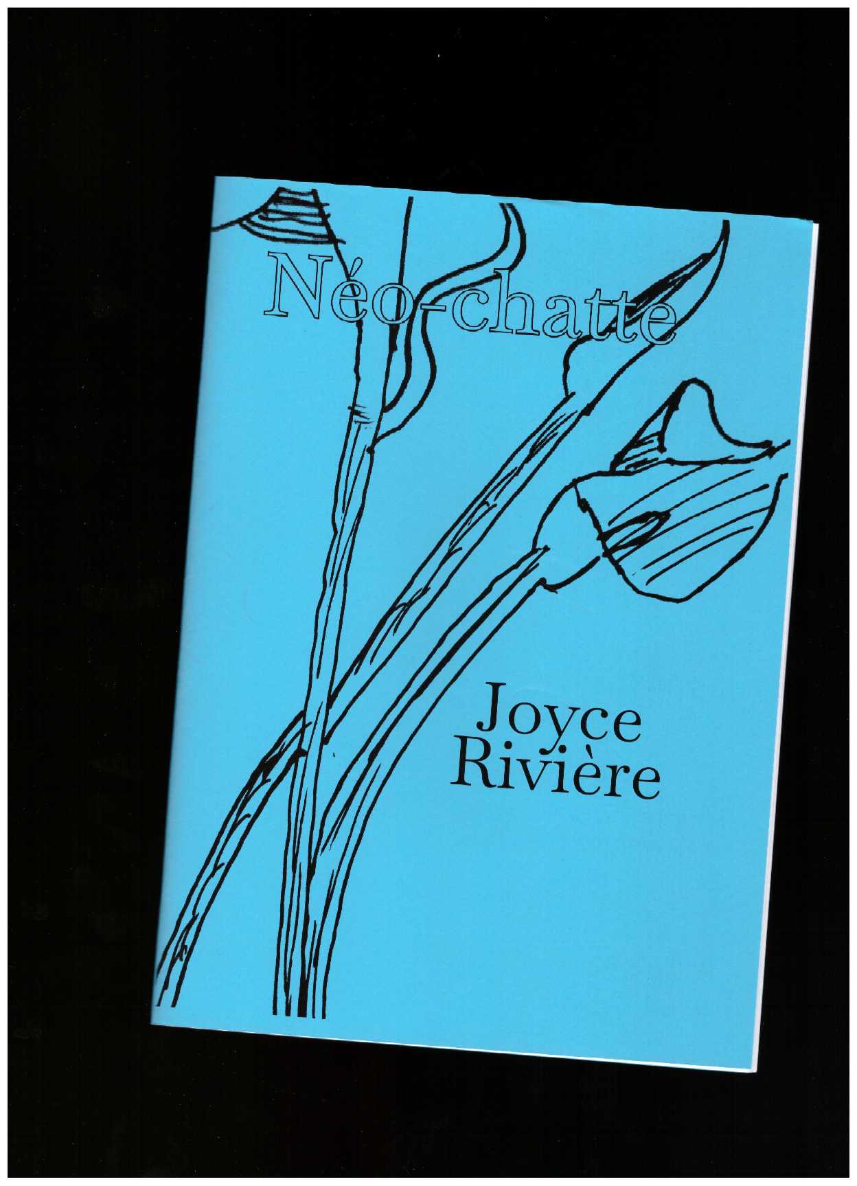 RIVIERE, Joyce - Néo-chatte