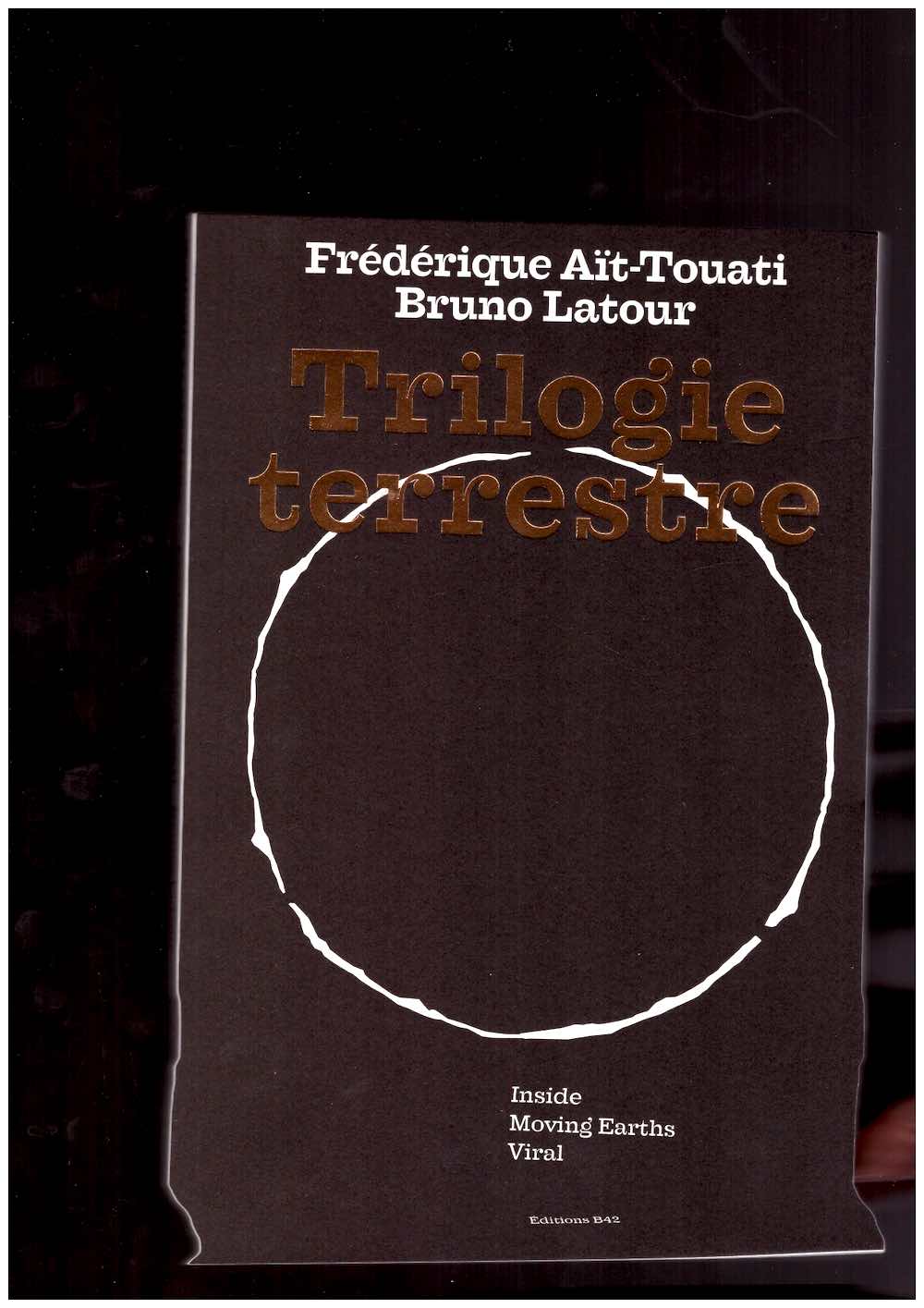 AÏT-TOUATI, Frédérique; LATOUR, Bruno - Trilogie Terrestre