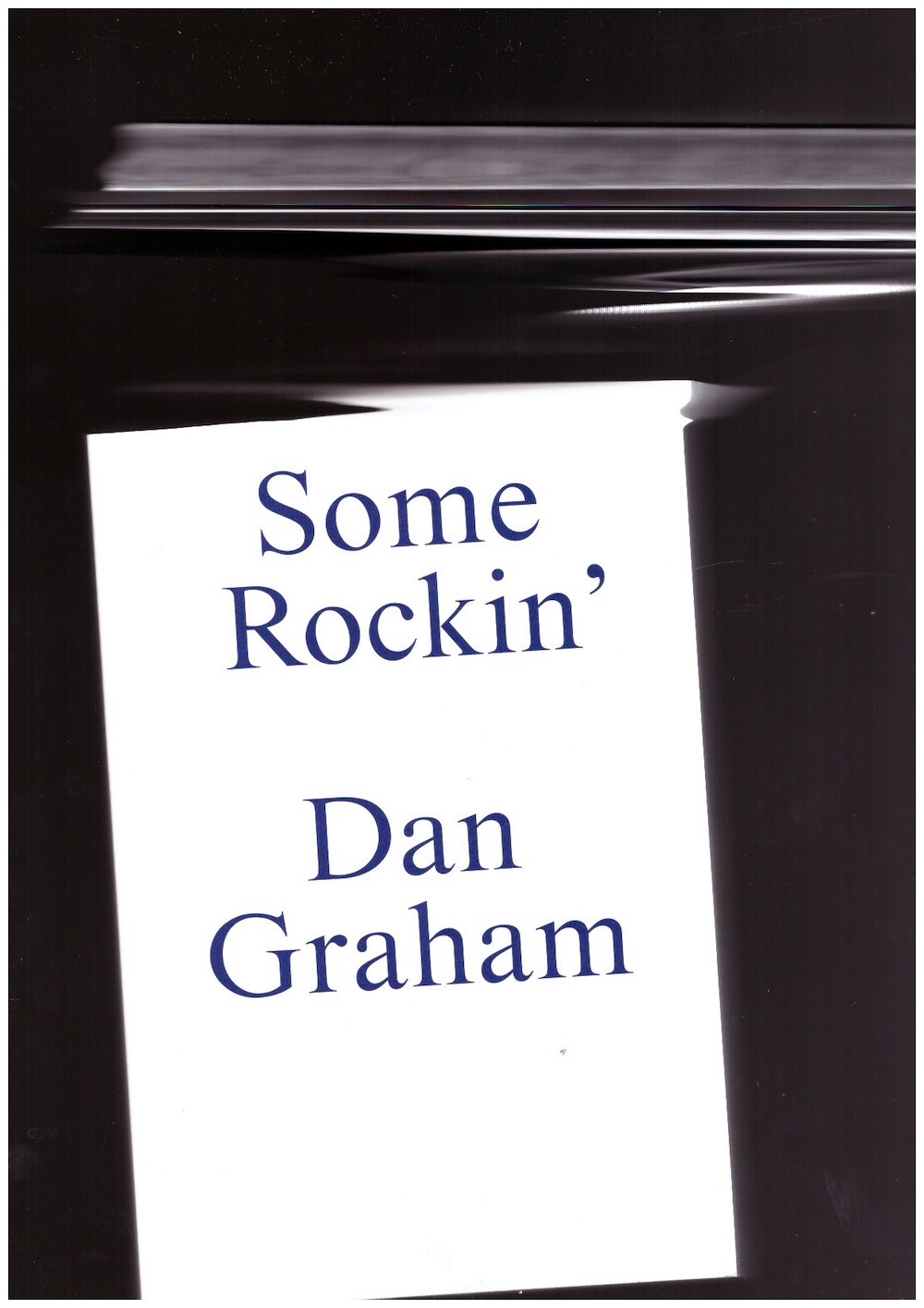 GRAHAM, Dan; STEMMRICH, Gregor (ed.) - Some Rockin’