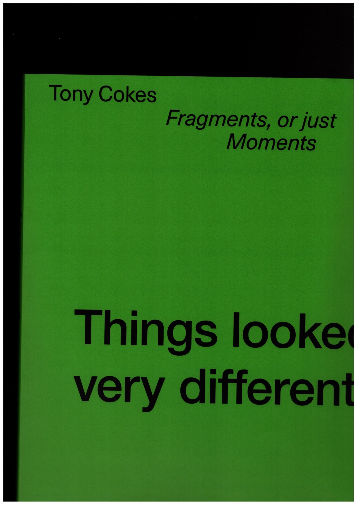 COKES, Tony - Fragments, or just Moments