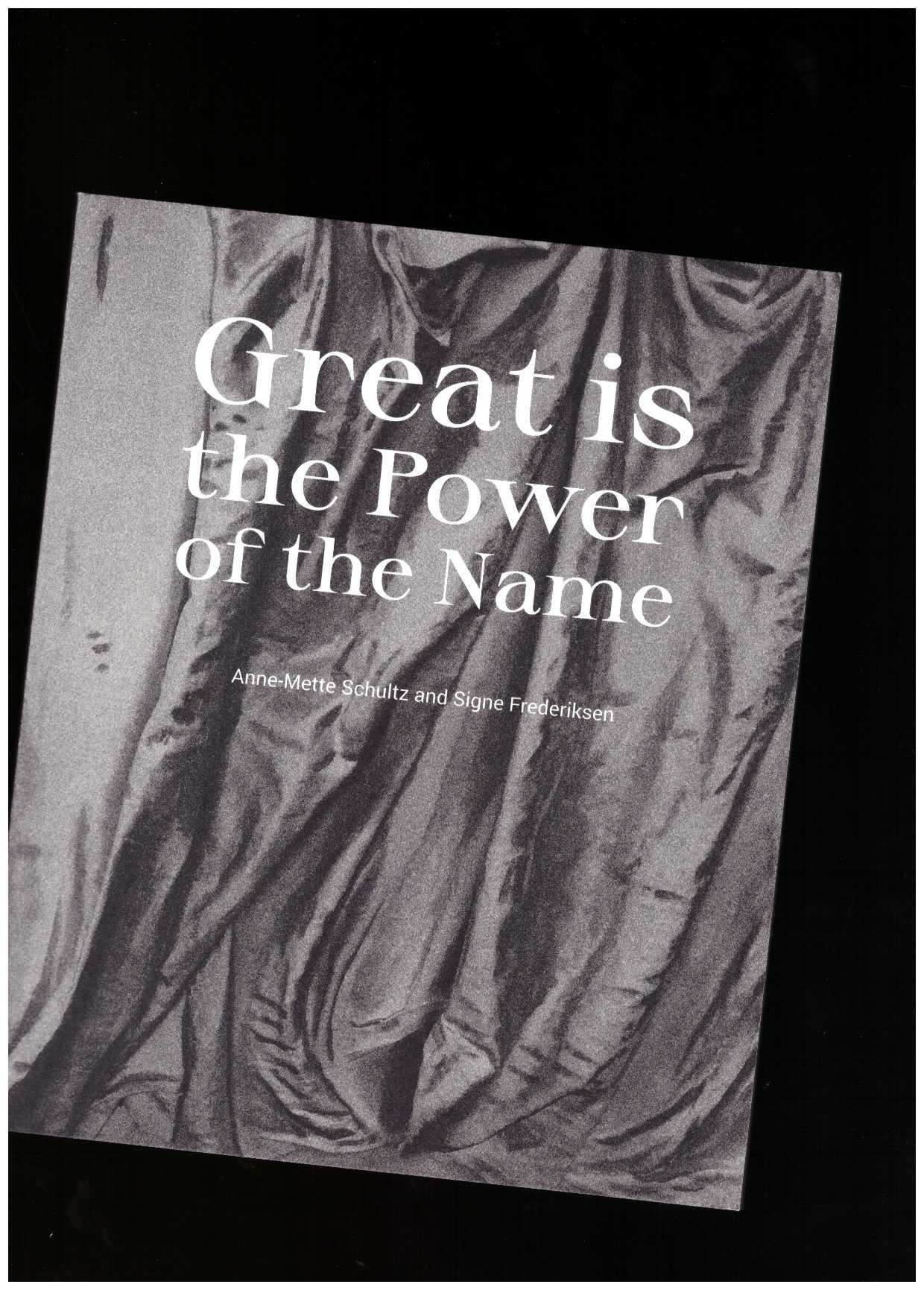 FREDERIKSEN, Signe; SCHULTZ, Anne Mette - Great is the Power of the Name