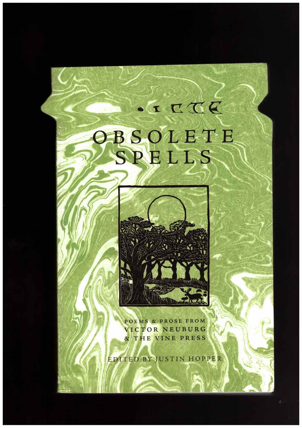 NEUBURG, Victor; HOPPER, Justin (ed.) - Obsolete Spells. Poems & Prose from Victor Neuburg & The Vine Press