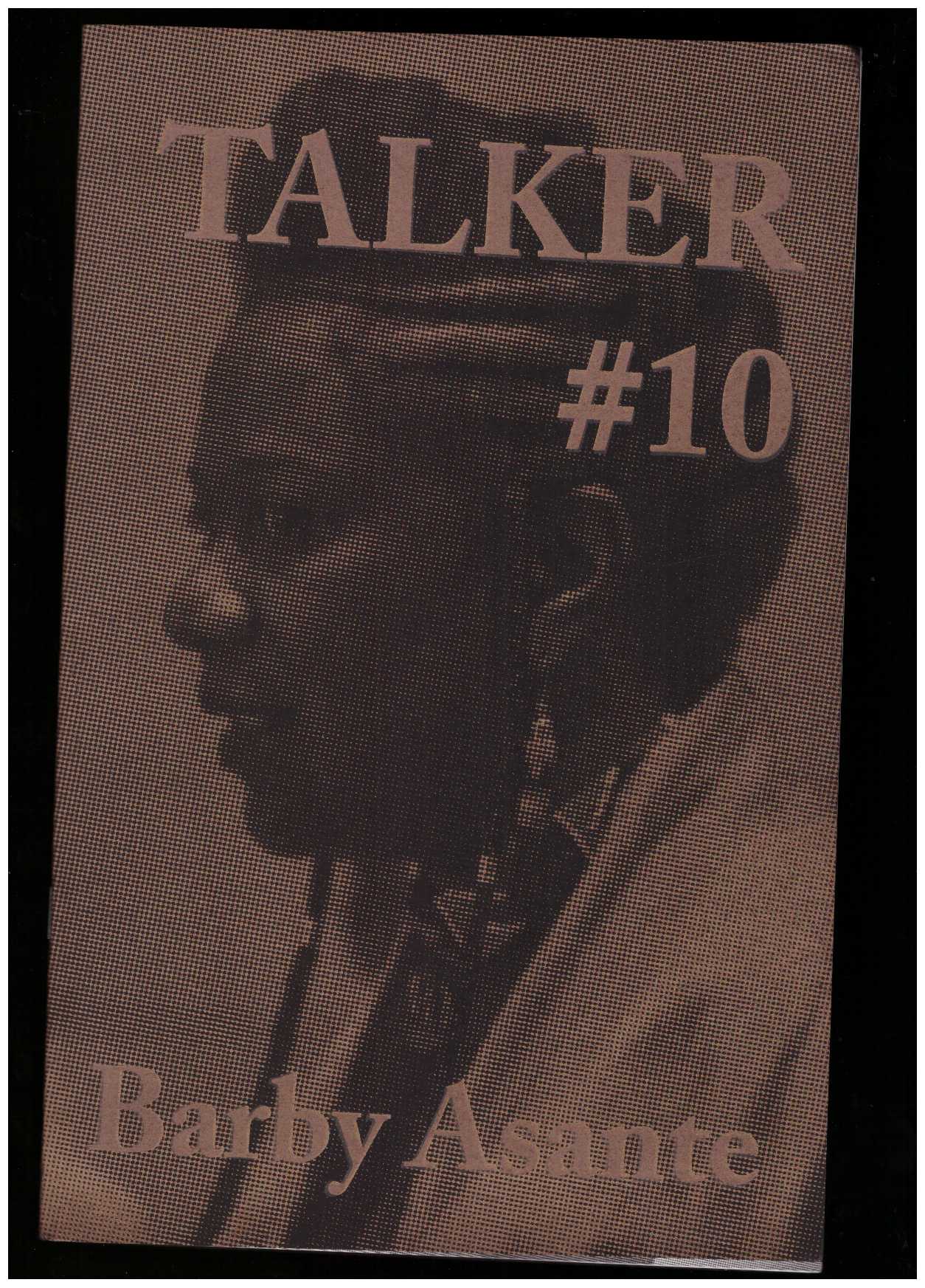 ASANTE, Barby; BAILEY, Giles (ed.) - Talker #10: Barby Asante