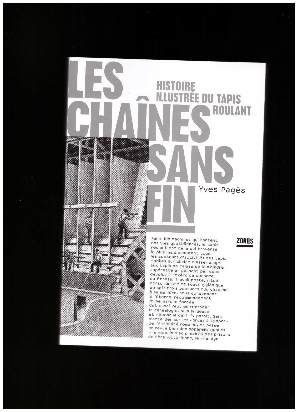 PAGÈS, Yves - Les chaînes sans fin. Histoire illustrée du tapis roulant