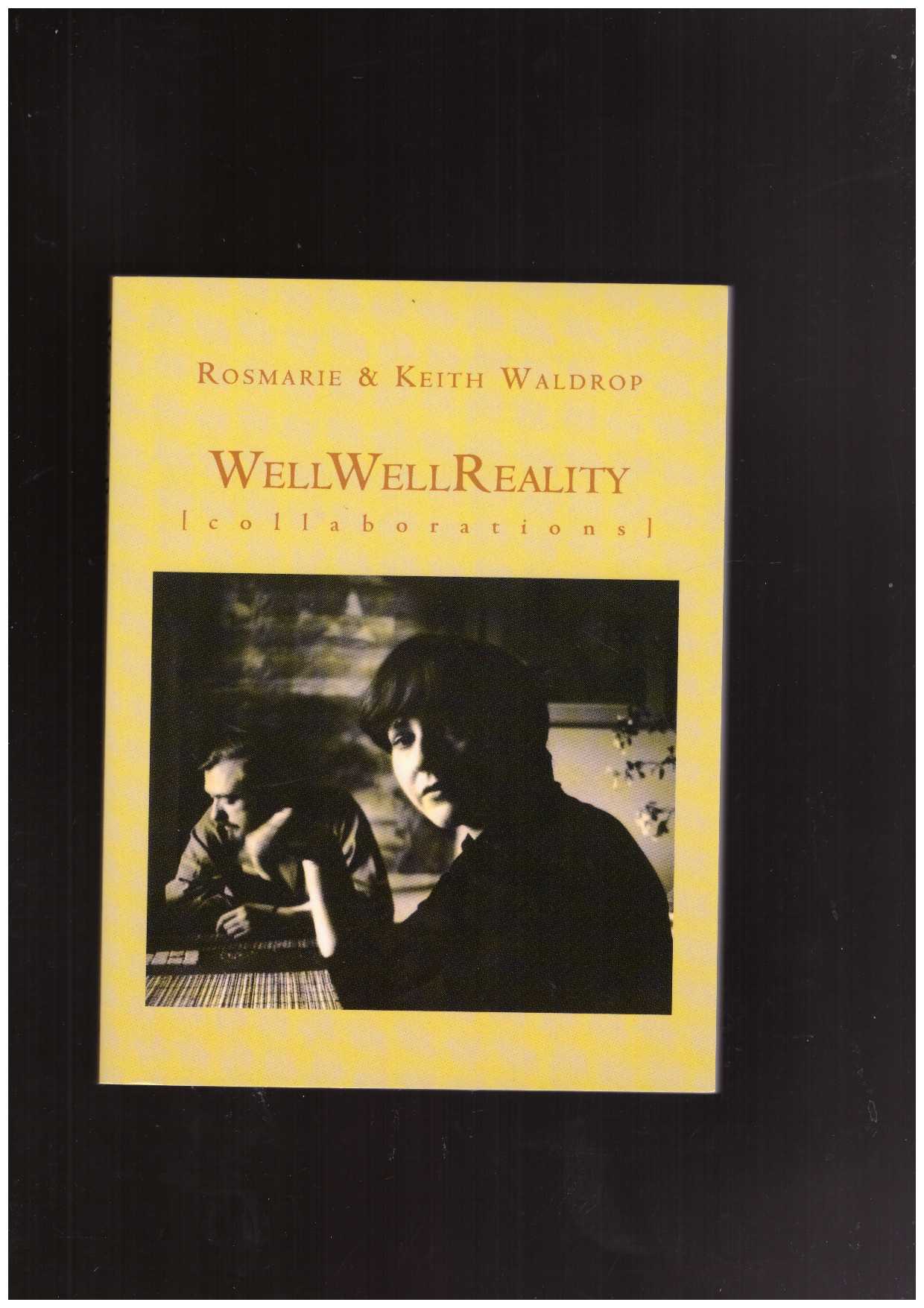WALDROP, Keith and Rosmarie  - Well Well Reality