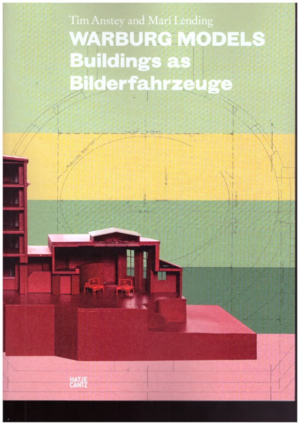 ANSTEY, Tim; LENDING, Mari (eds.) - Warburg Models: Buildings as Bilderfahrzeuge