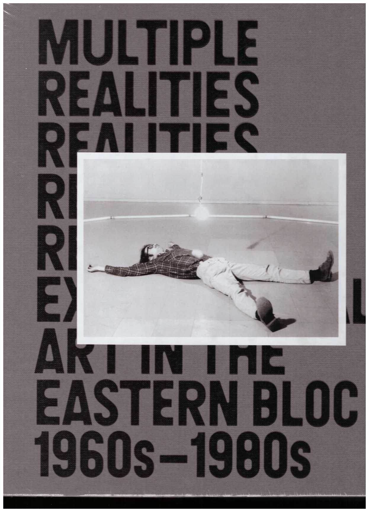 PYŚ, Pavel S. (ed.) - Multiple Realities: Experimental Art In The Eastern Bloc 1960s–1980s