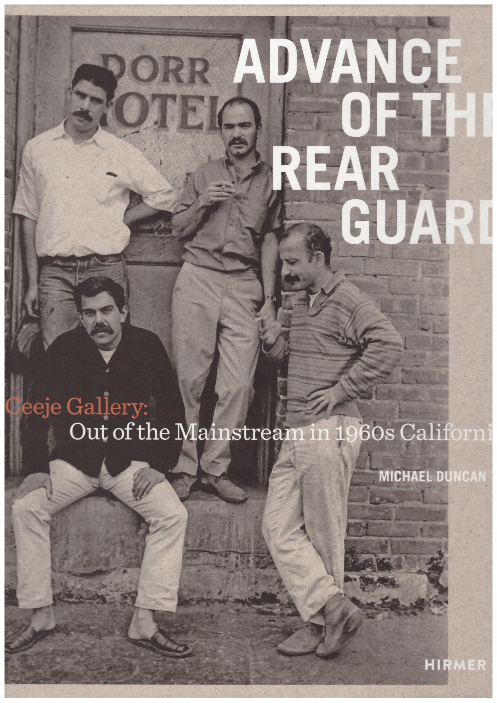 DUNCAN, Michael (ed.) - Advance of the Rear Guard. Ceeje Gallery: Out of the Mainstream in 1960s California
