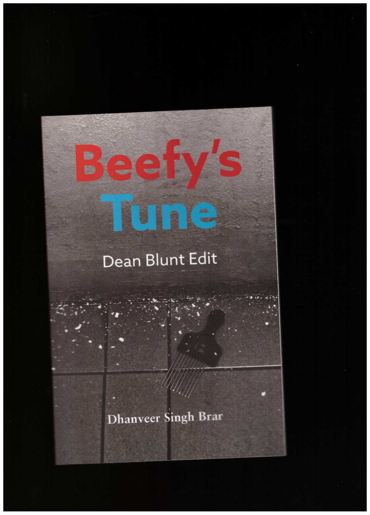 SINGH BRAR, Dhanveer - Beefy's Tune (Dean Blunt Edit)