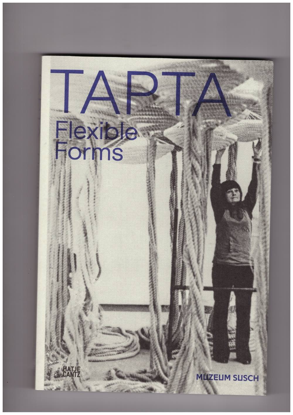 TAPTA; DECAN, Liesbeth (ed.); SOSNOWSKA, Agnieszka (ed.)  - Tapta: Flexible Forms