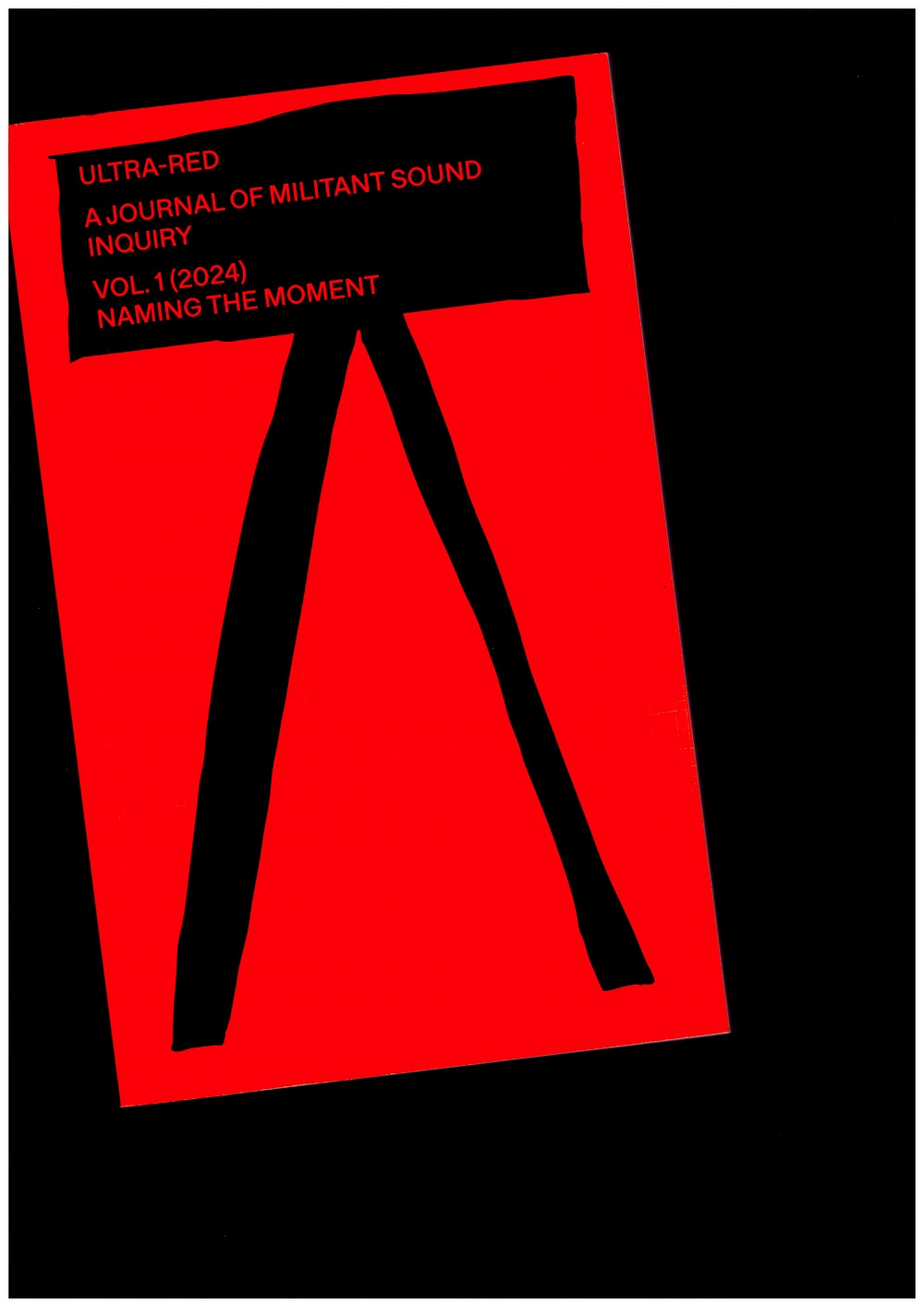 RHINE, Dont; ALBRIGHT, David; SANCHEZ JUAREZ, Christina (eds.) - Ultra-red: A Journal of Militant Sound Inquiry – Vol. 1 – Naming the Moment