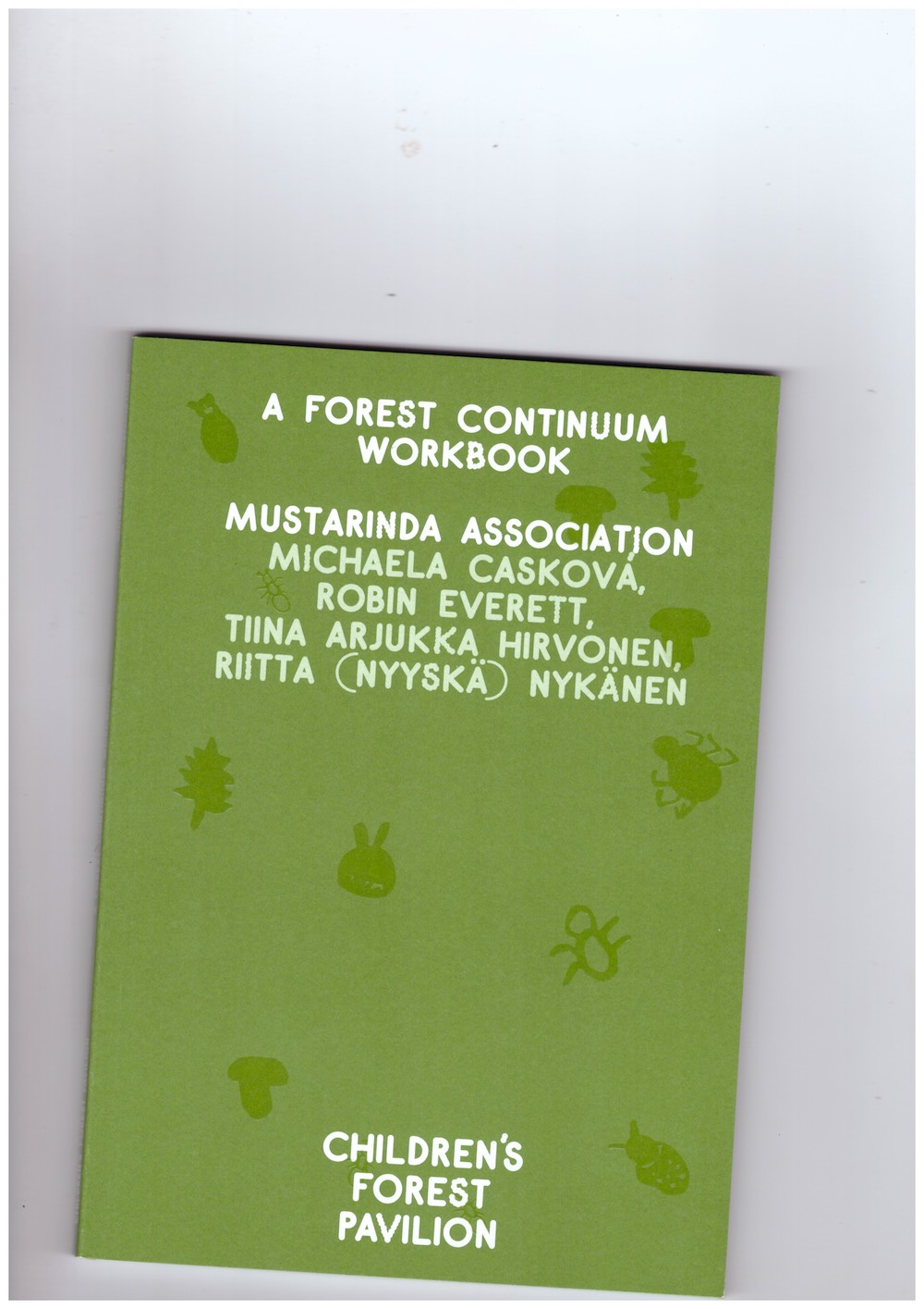 MUSTARINDA ASSOCIATION - A Forest Continuum Workbook