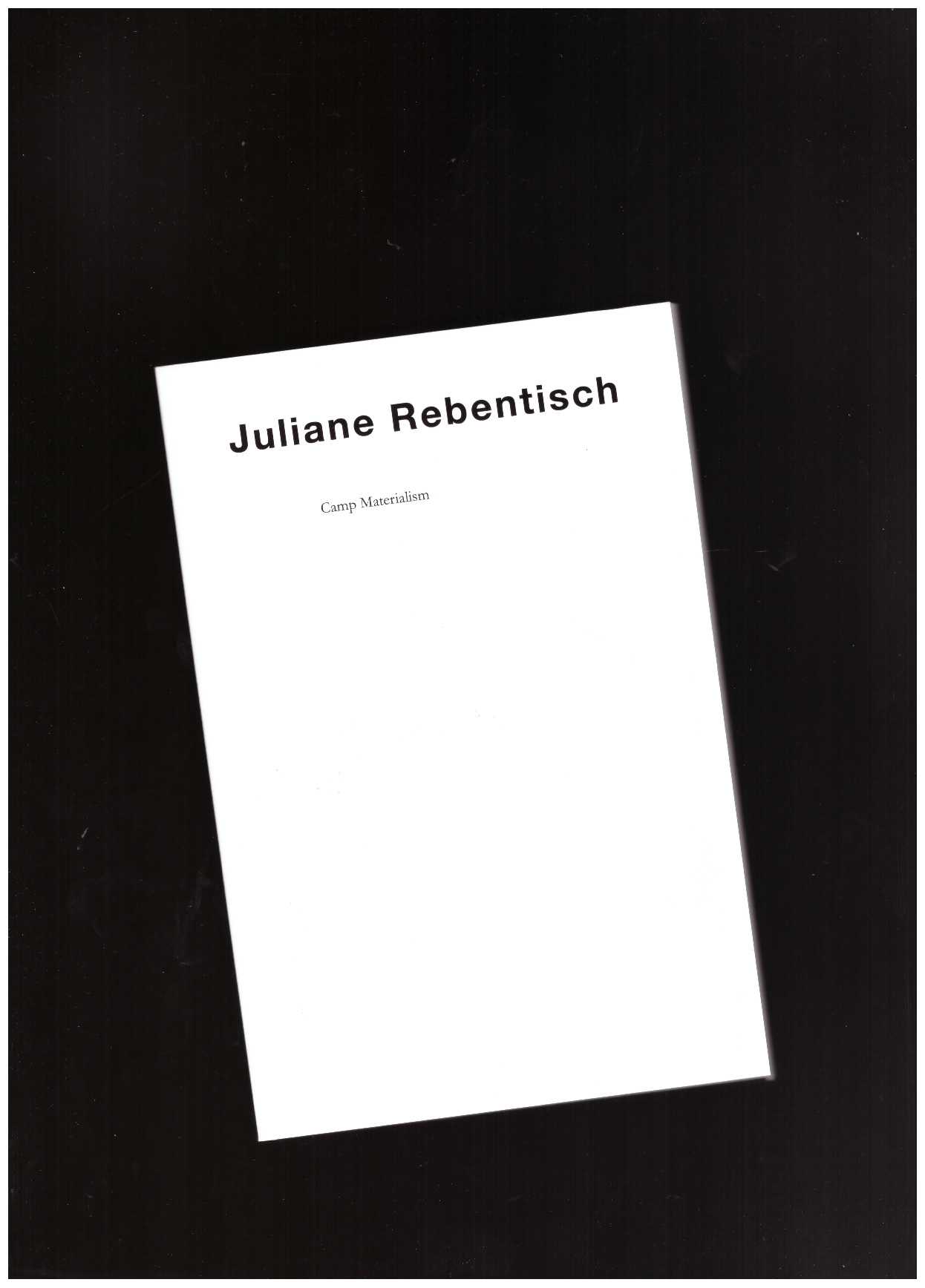 REBENTISCH, Juliane - Camp Materialism