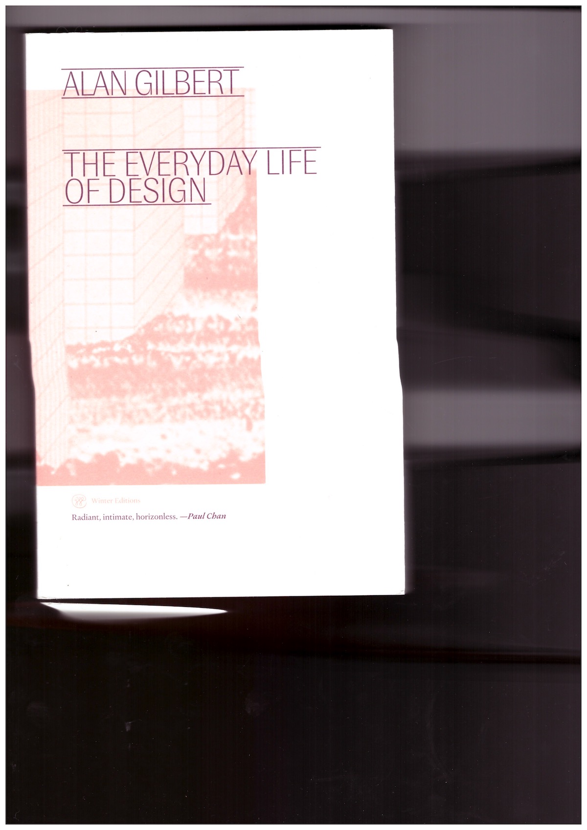 GILBERT, Alan - The Everyday Life of Design