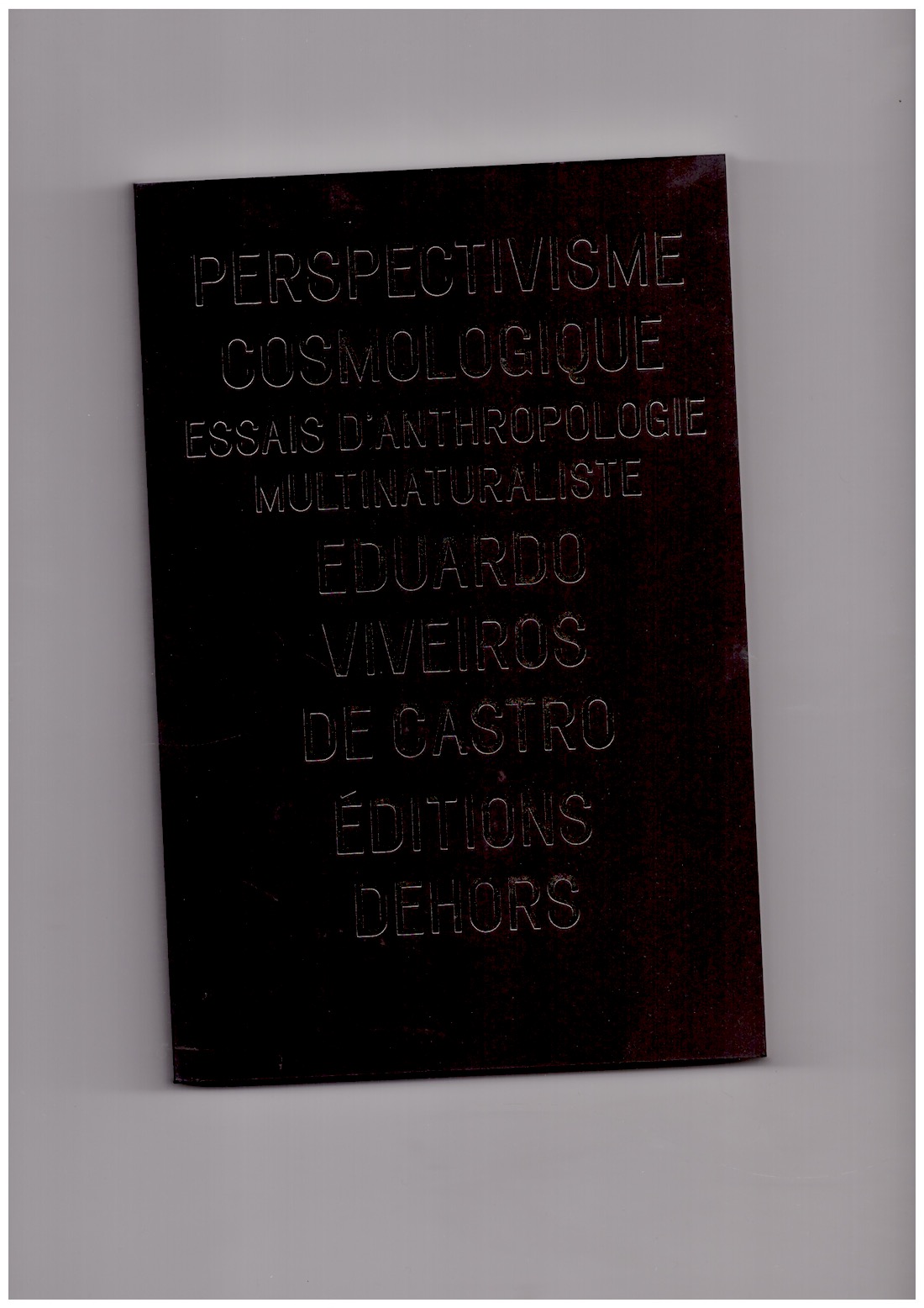 VIVEIROS DE CASTRO, Eduardo - Perspectivisme cosmologique. Essais d’anthropologie multinaturaliste
