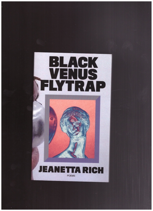 RICH, Jeanetta - Black Venus Fly Trap (Deluge Books)