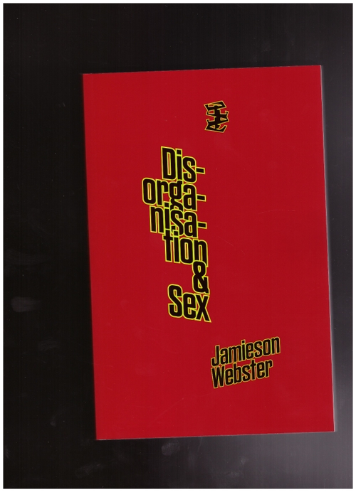 WEBSTER, Jamieson - Disorganisation & Sex (Divided Publishing)