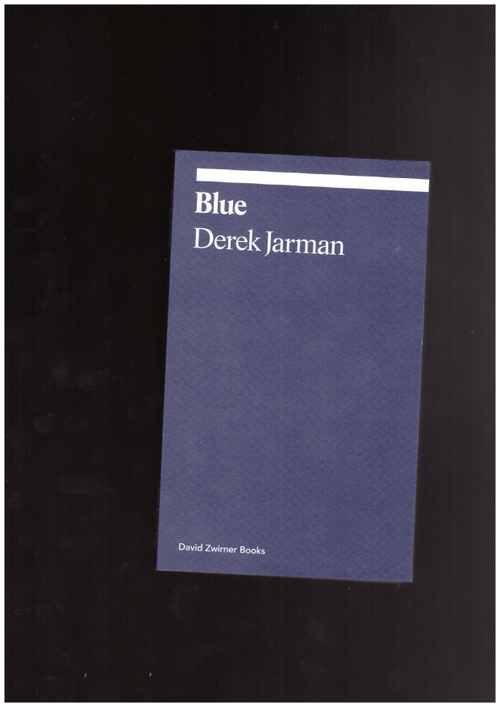 JARMAN, Derek - Blue (David Zwirner Books)