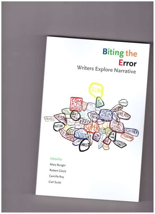 BURGER, Mary; GLÜCK, Robert; ROY, Camille; SCOTT, Gail (eds.) - Biting the Error (Coach House Books)