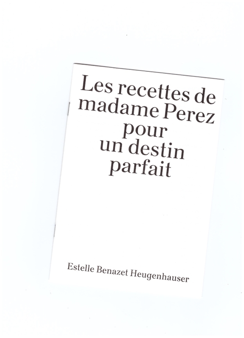  BENAZET HEUGENHAUSER, Estelle - Les recettes de madame Perez pour un destin parfait (Rotolux Press)